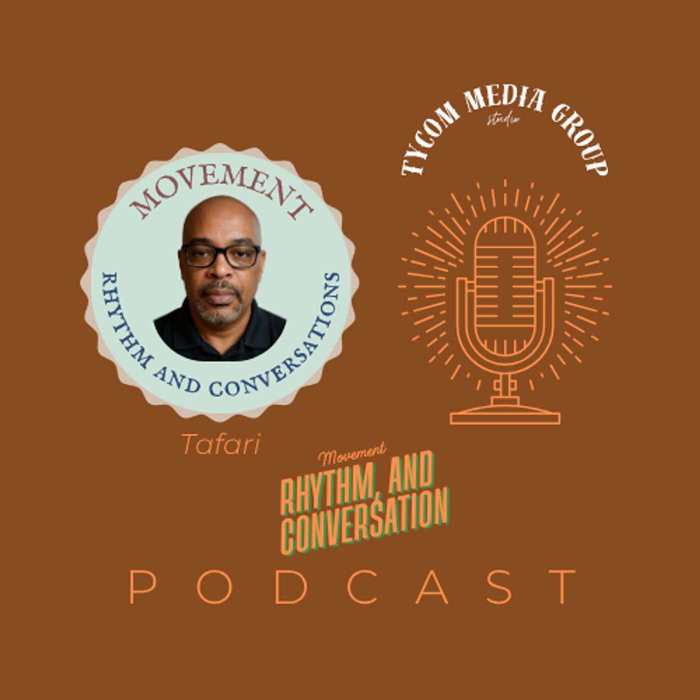 Movement, Rhythm, and Conversations Podcast-With Tafari
