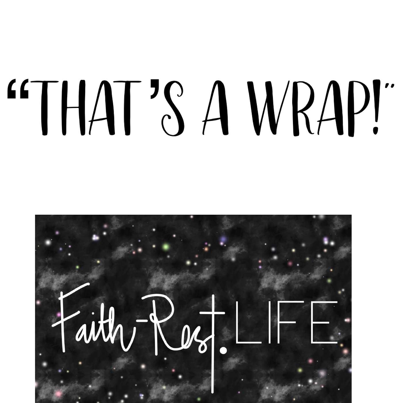 Faith Rest Life Podcast