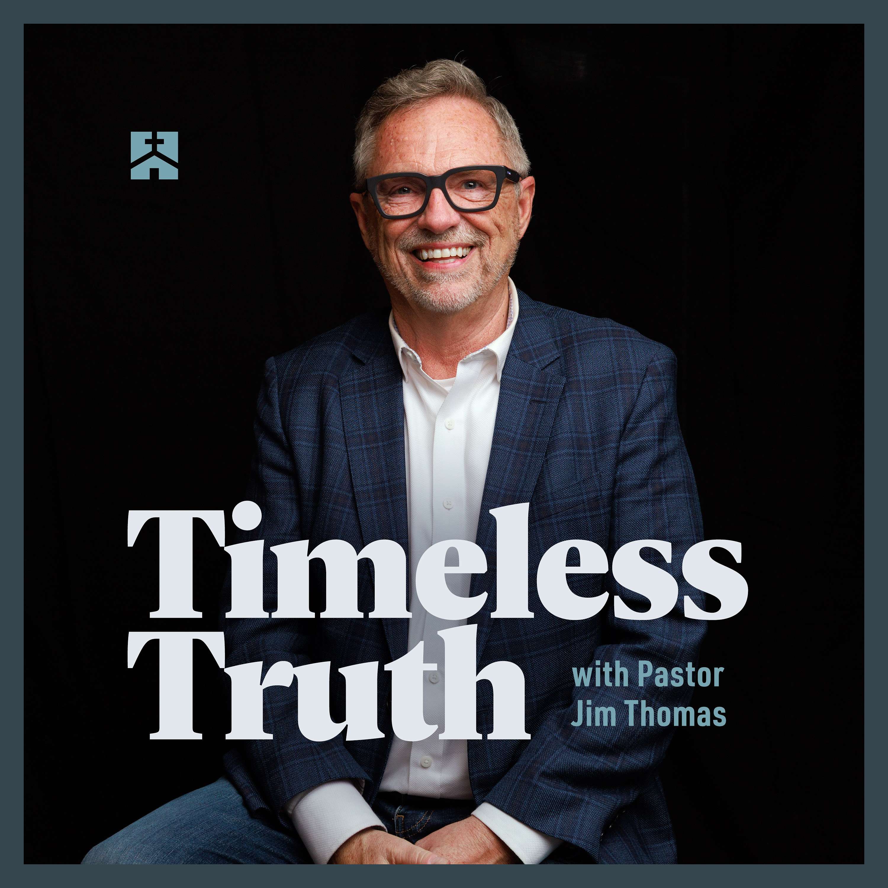 Timeless Truth with Pastor Jim Thomas
