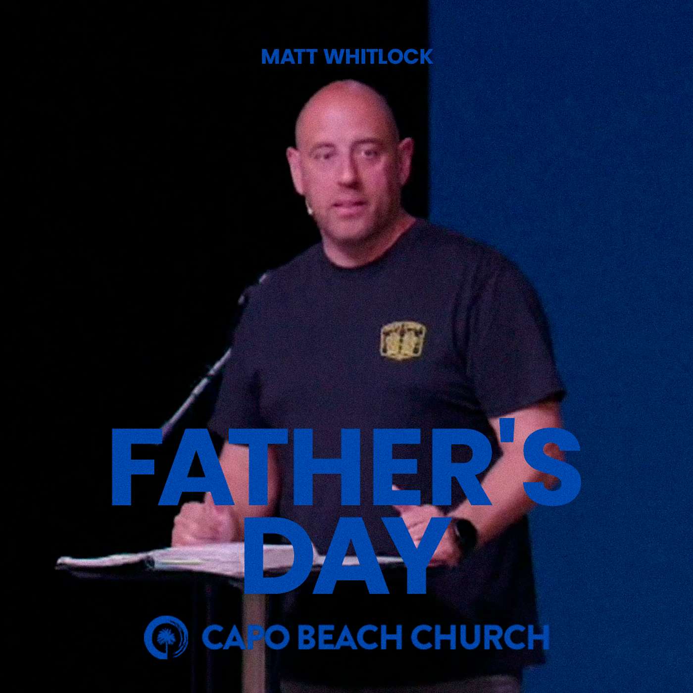 Father's Day | Matt Whitlock | Capo Beach Church episode artwork