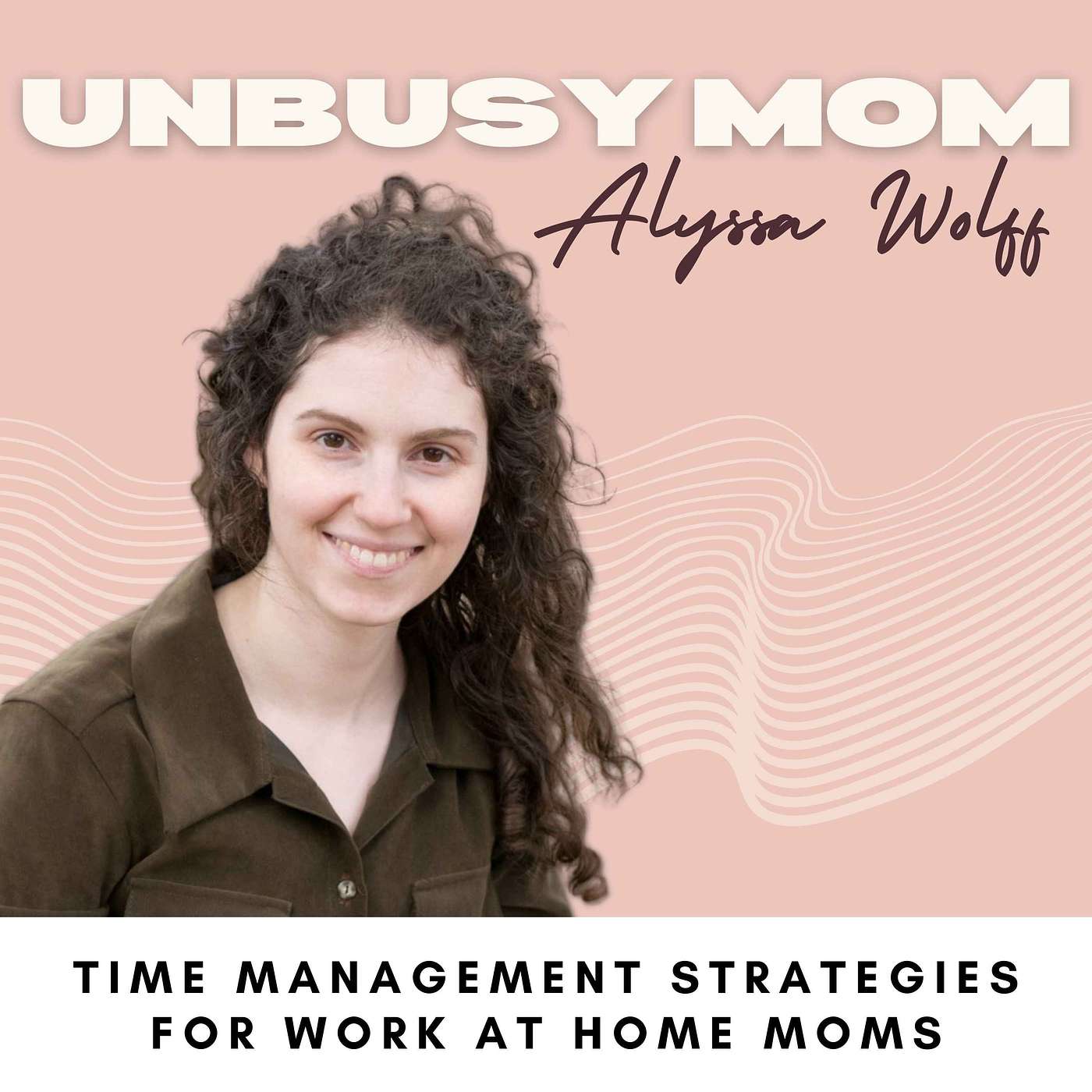 The Unbusy Mom - take your time back strategies for business moms