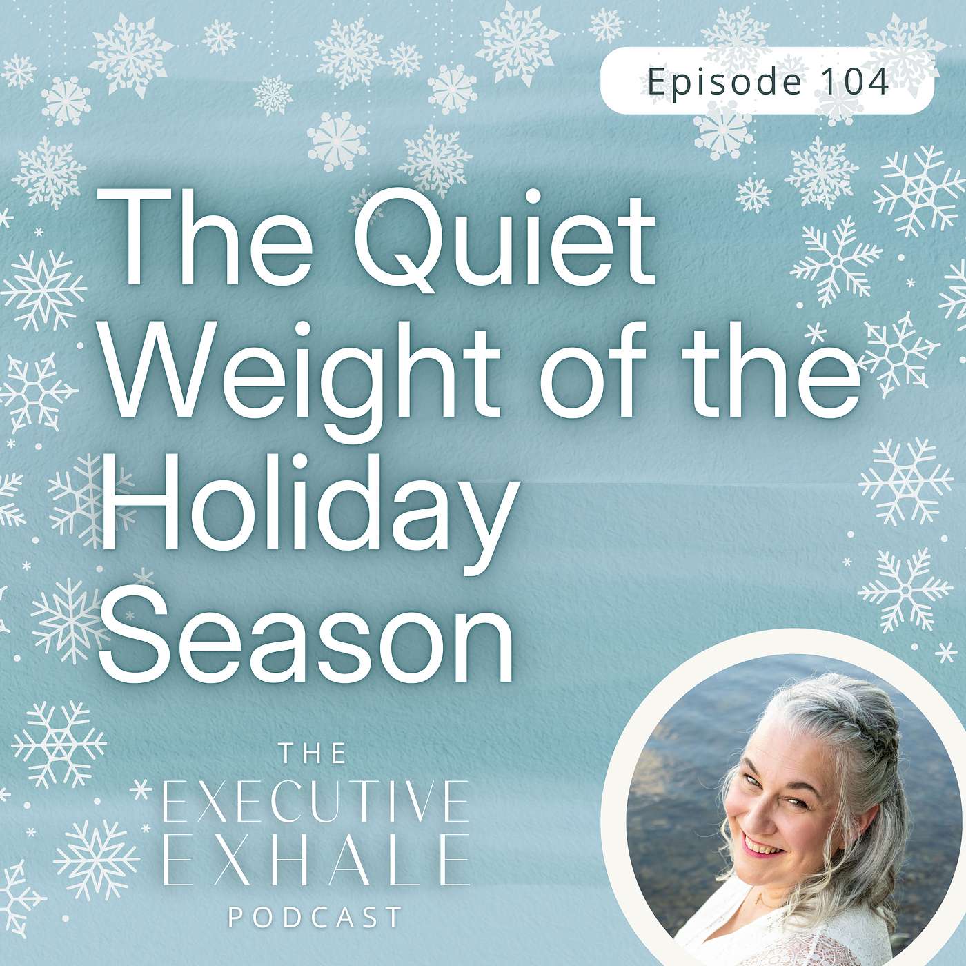 104 | The Quiet Weight of the Holiday Season