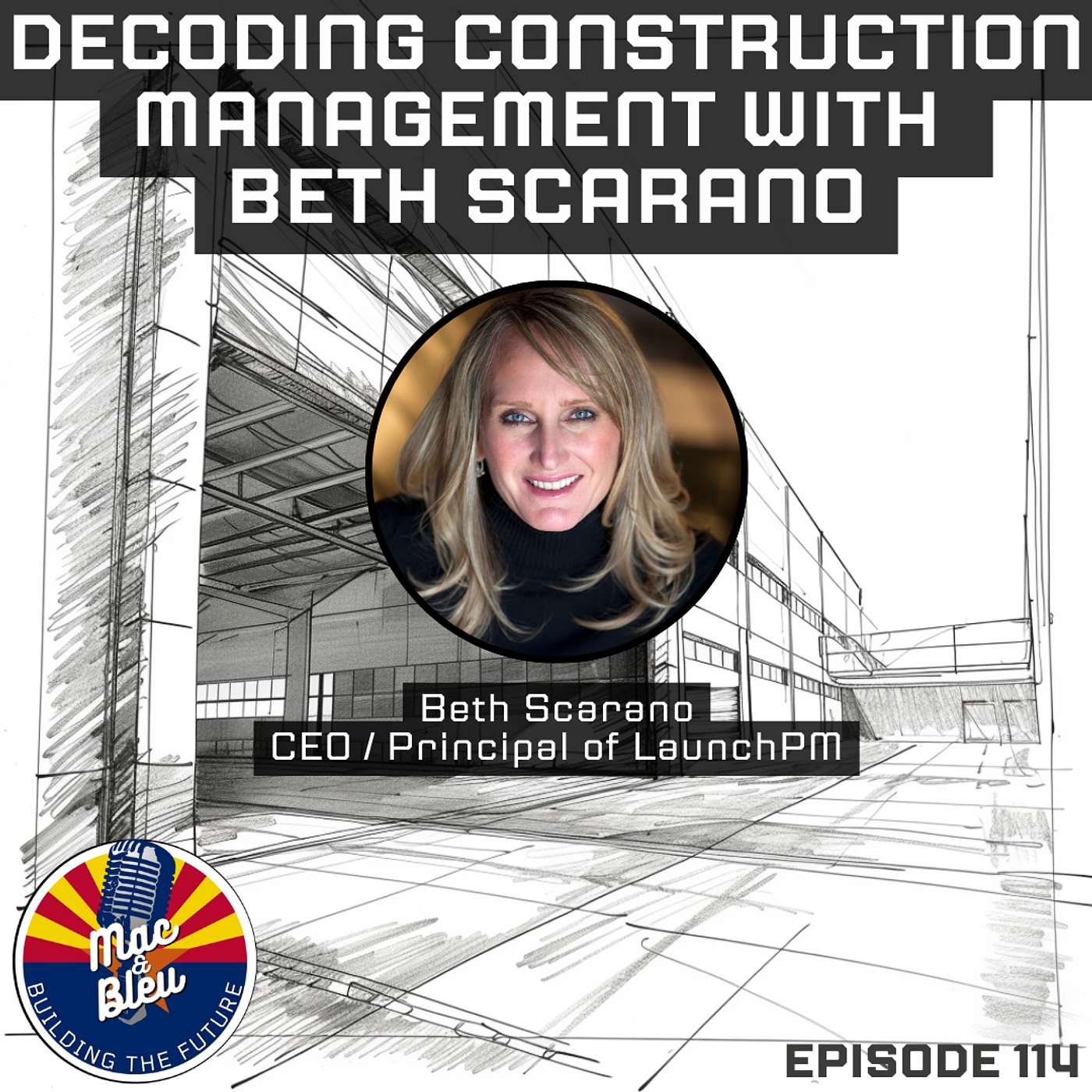 Decoding Construction Management with Beth Scarano CEO / Principal of LaunchPM