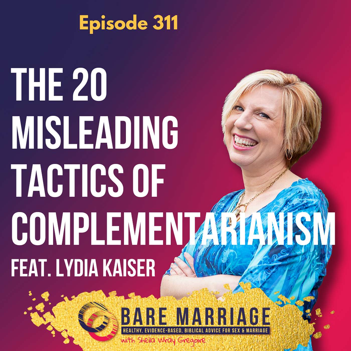 Episode 311: The Misleading Tactics of Complementarianism feat. Lydia Kaiser