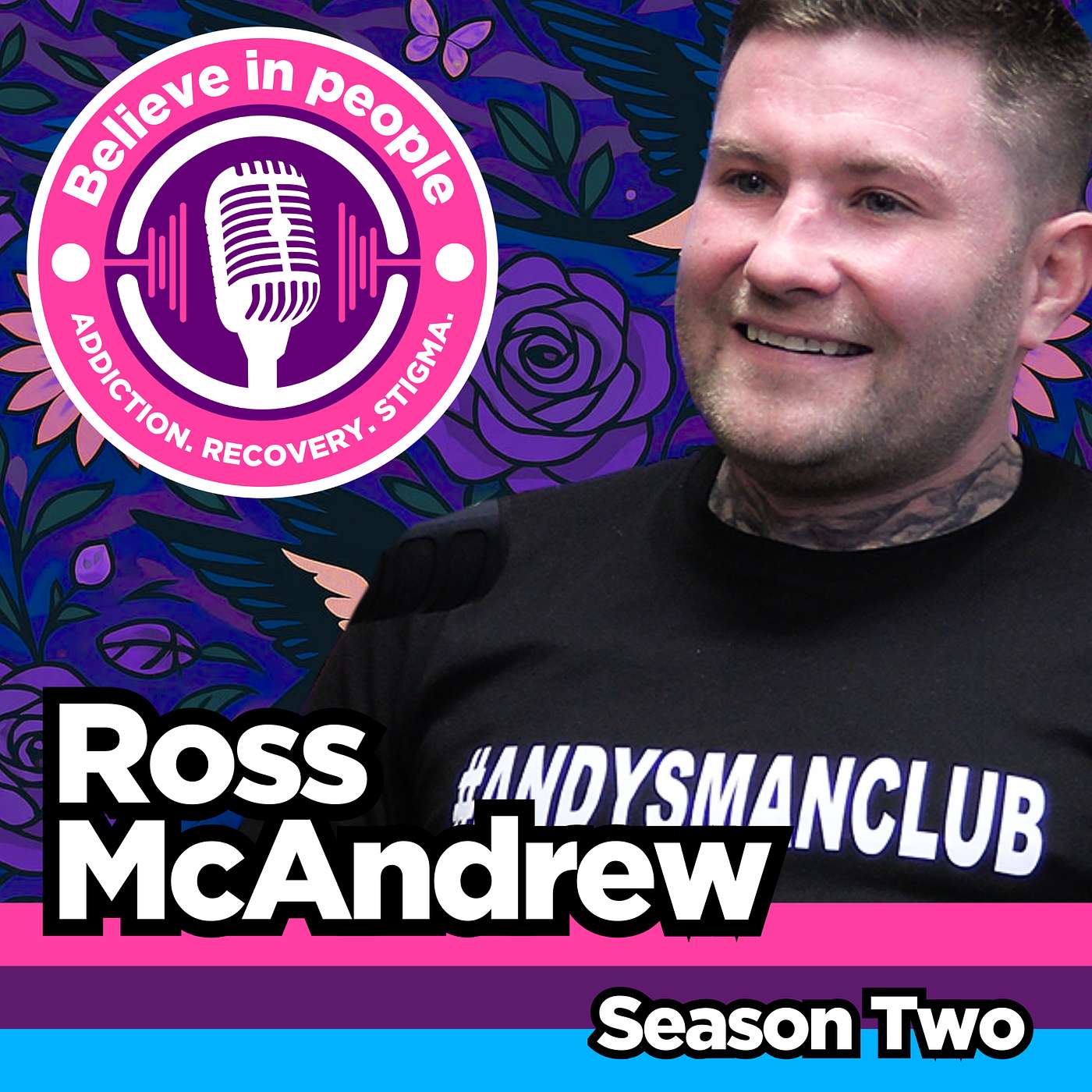 Ross McAndrew: Suicide Bereavement, Alcohol & Cocaine Recovery and the Power of Men’s Peer Support