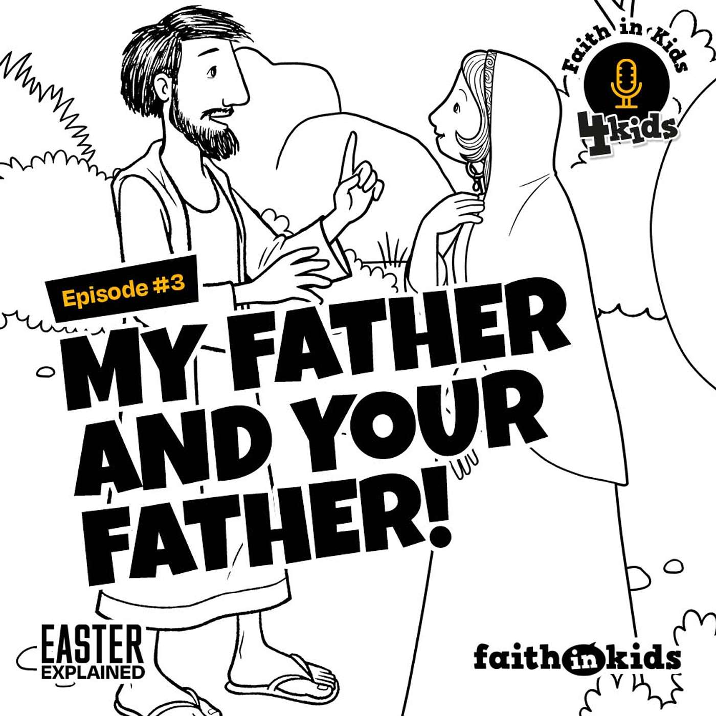 Easter Explained #3 My Father and Your Father