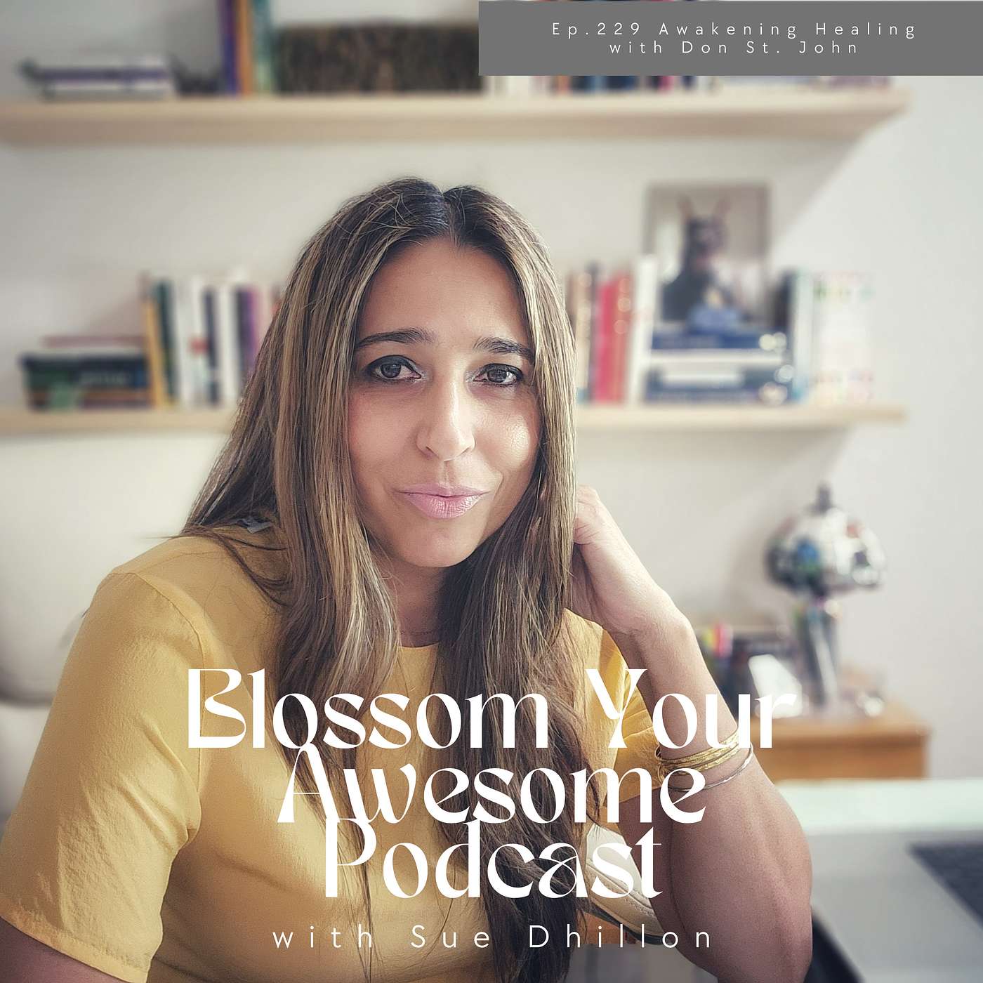 Awakening Healing With Dr. Don St. John Blossom Your Awesome Podcast