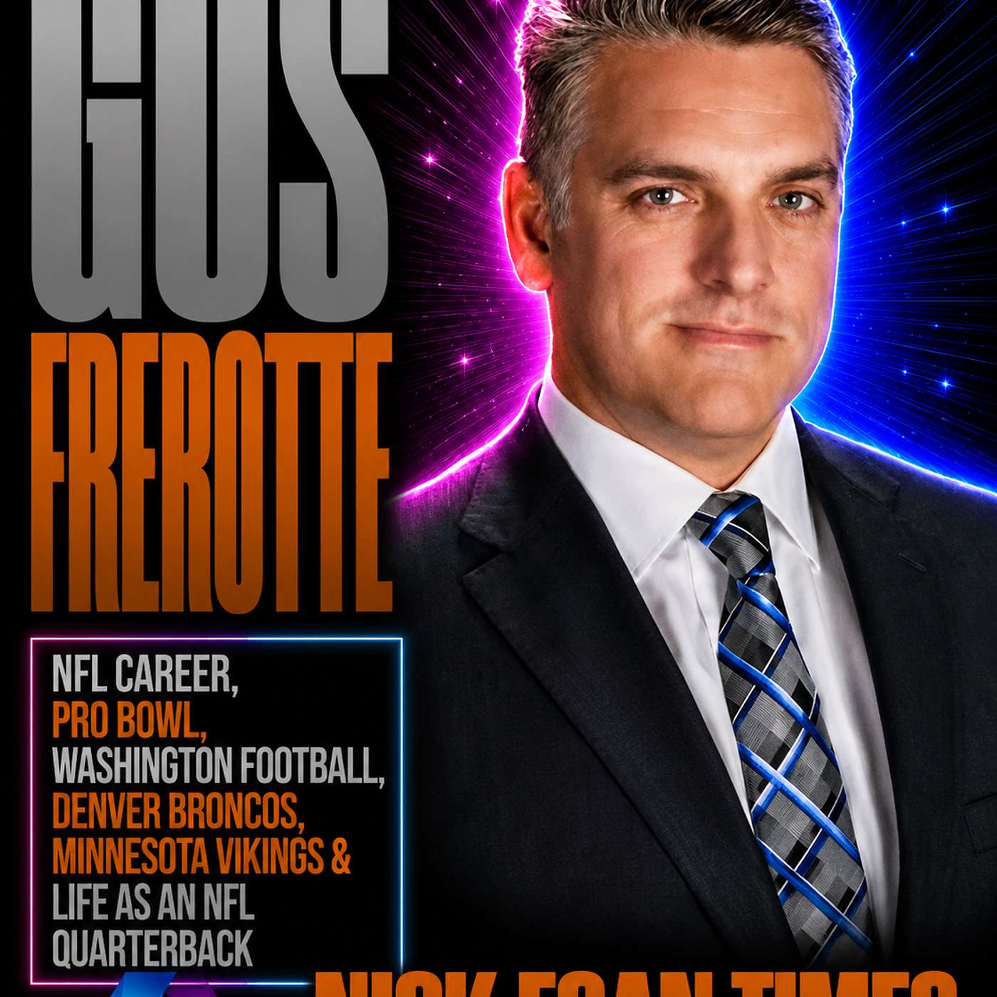 Gus Frerotte NFL Career, Pro Bowl, Washington Football, Denver Broncos, Minnesota Vikings & Life as an NFL Quarterback | Nick Egan Times episode artwork