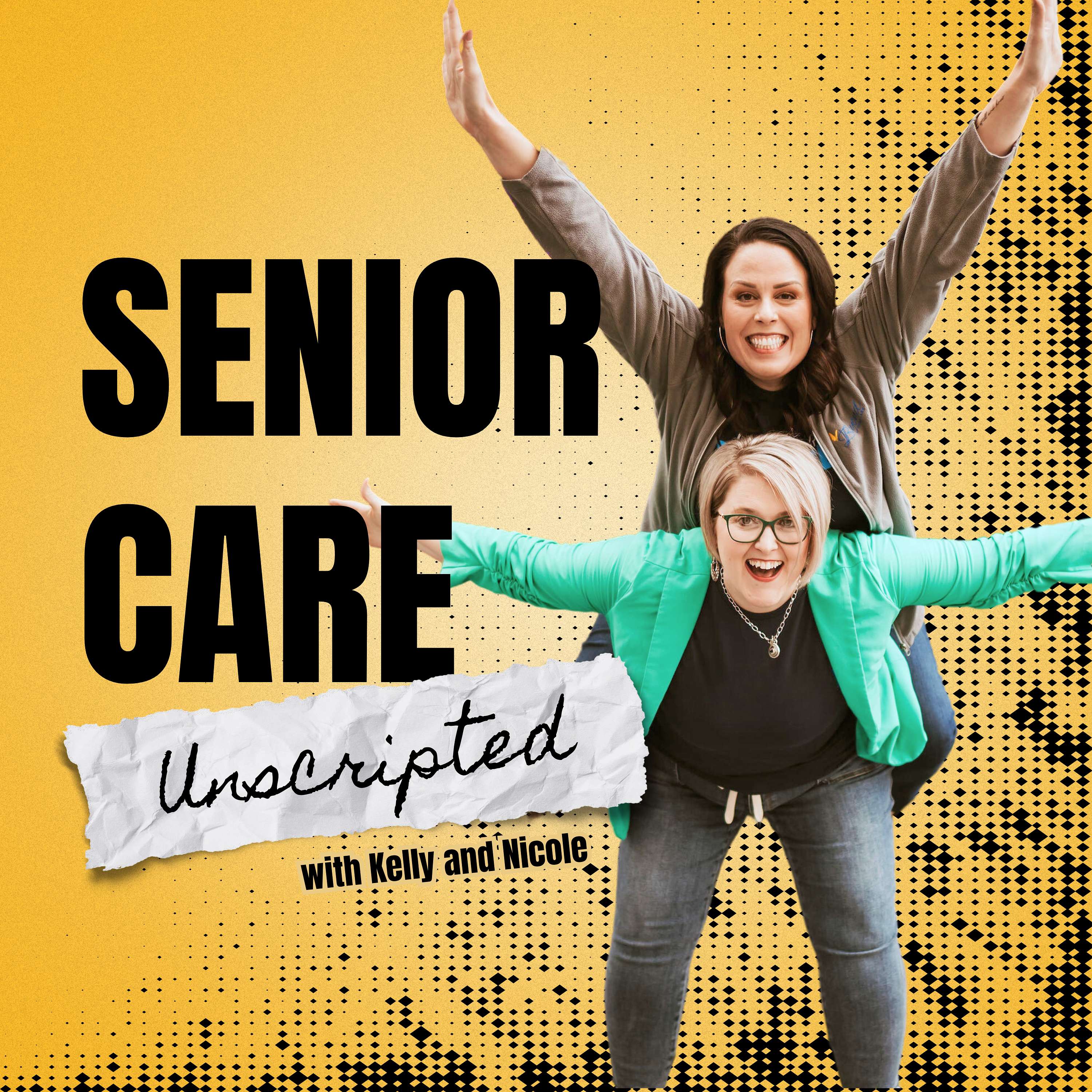 Senior Care Unscripted