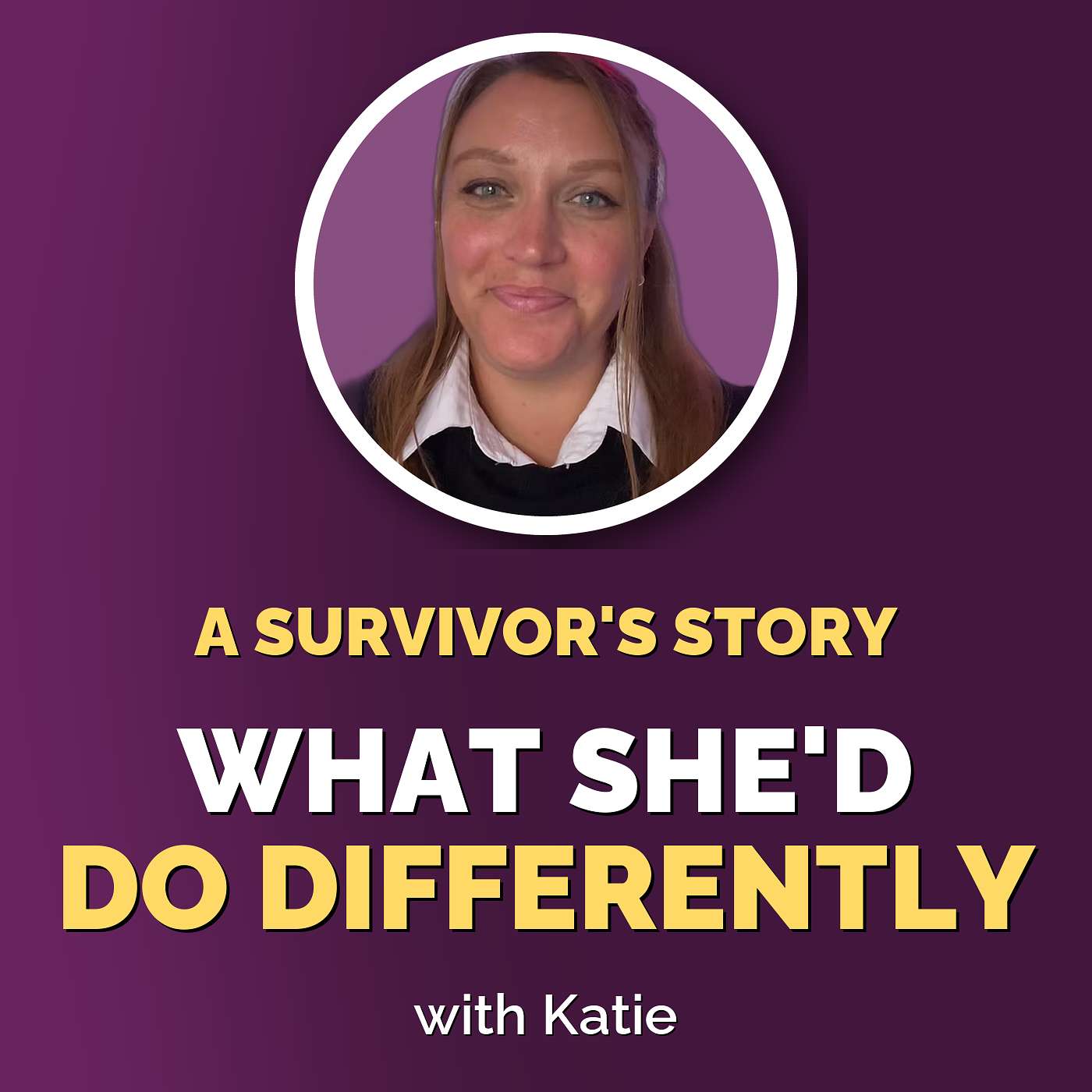 What I Did Right, Wrong, and Had No Control Over - with Katie episode artwork