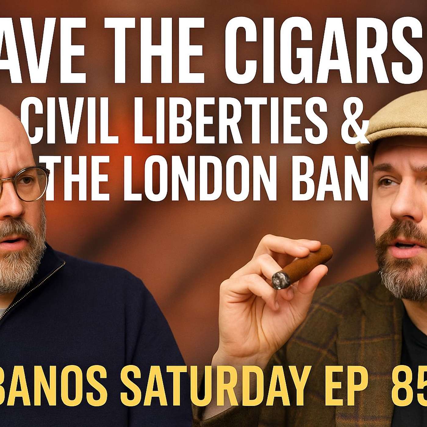 Save the Cigars! Civil Liberties & the London Ban | Habanos Saturday EP 856