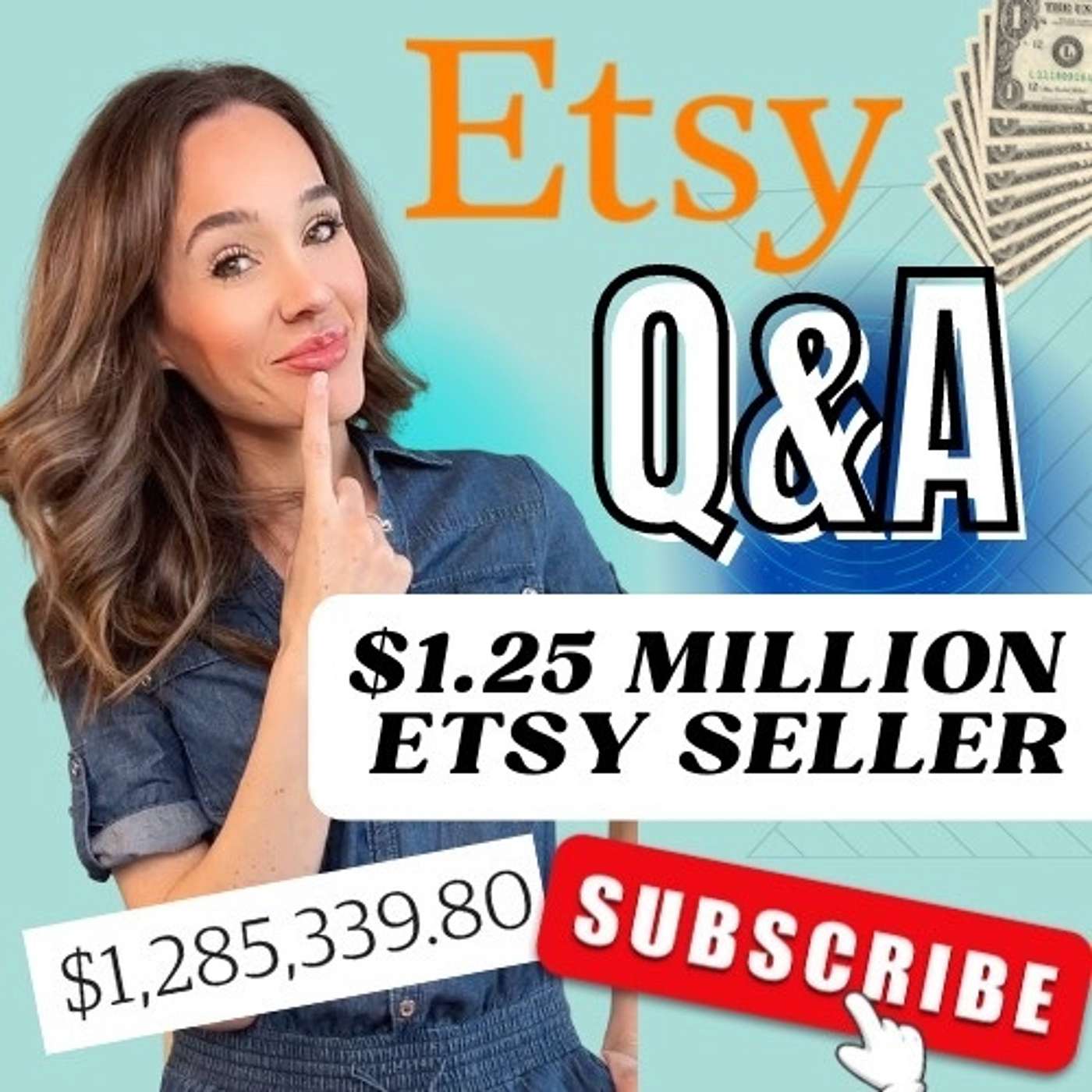 cover of episode $1.25 Million Etsy Seller Answers Your Questions & Etsy Tips