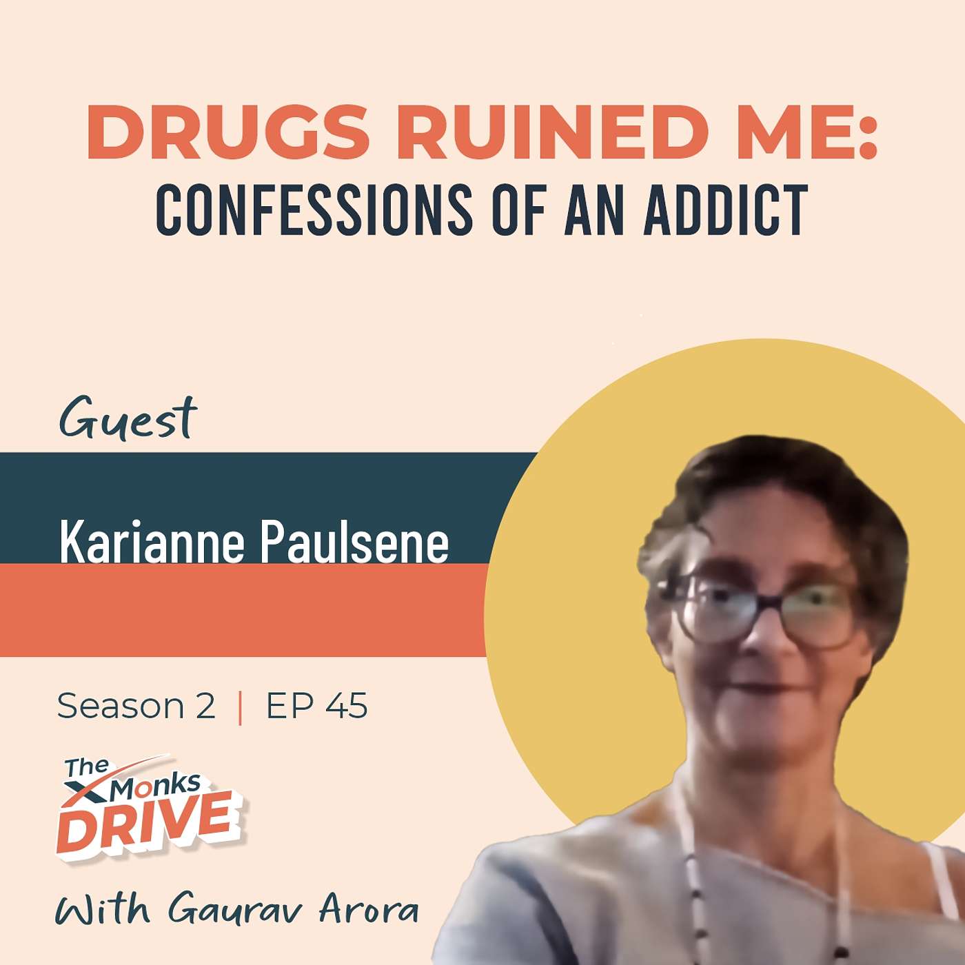 S2 E45 : Drugs Ruined Me: Confessions Of An Addict ft Karianne Paulsene