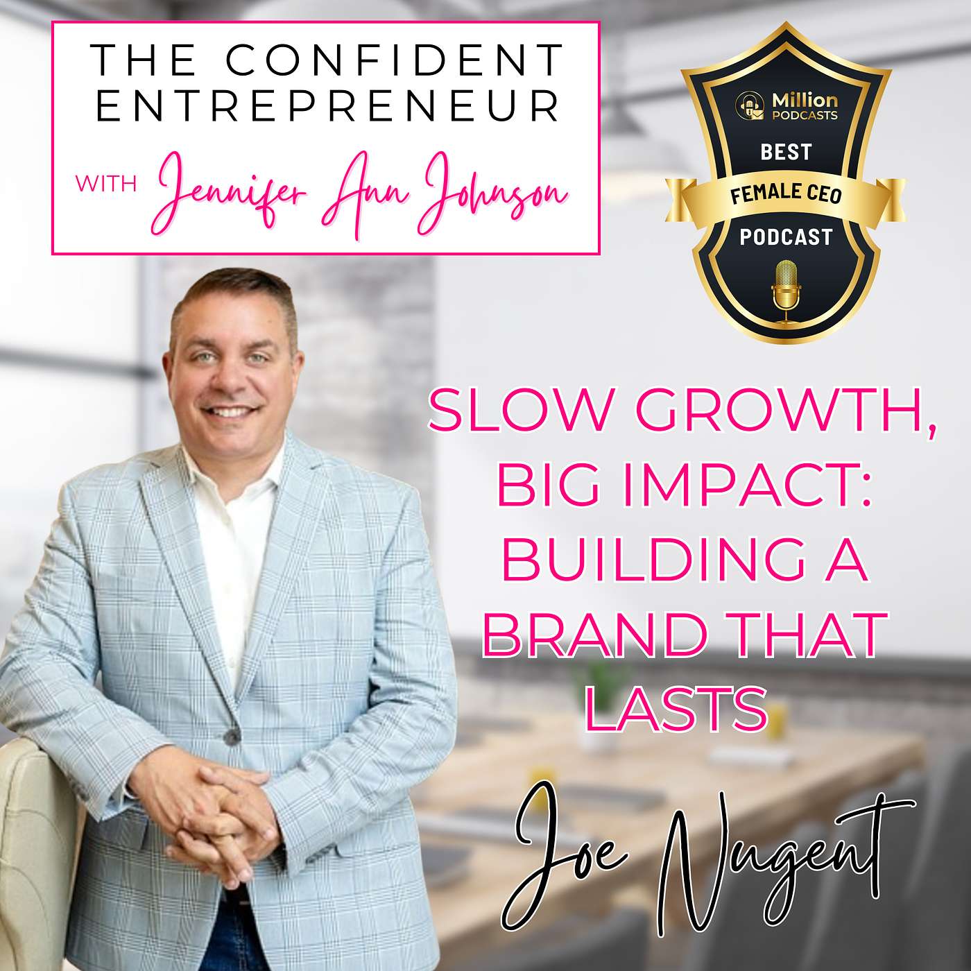 Slow Growth, Big Impact: Building a Brand That Lasts with Joe Nugent episode artwork