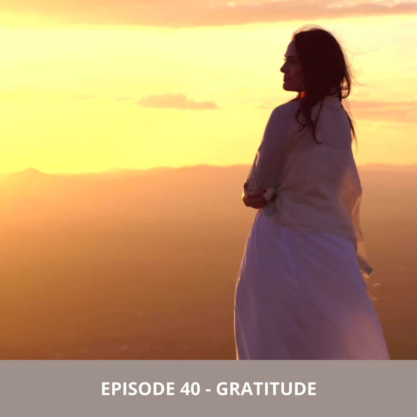 Episode 40 - Gratitude