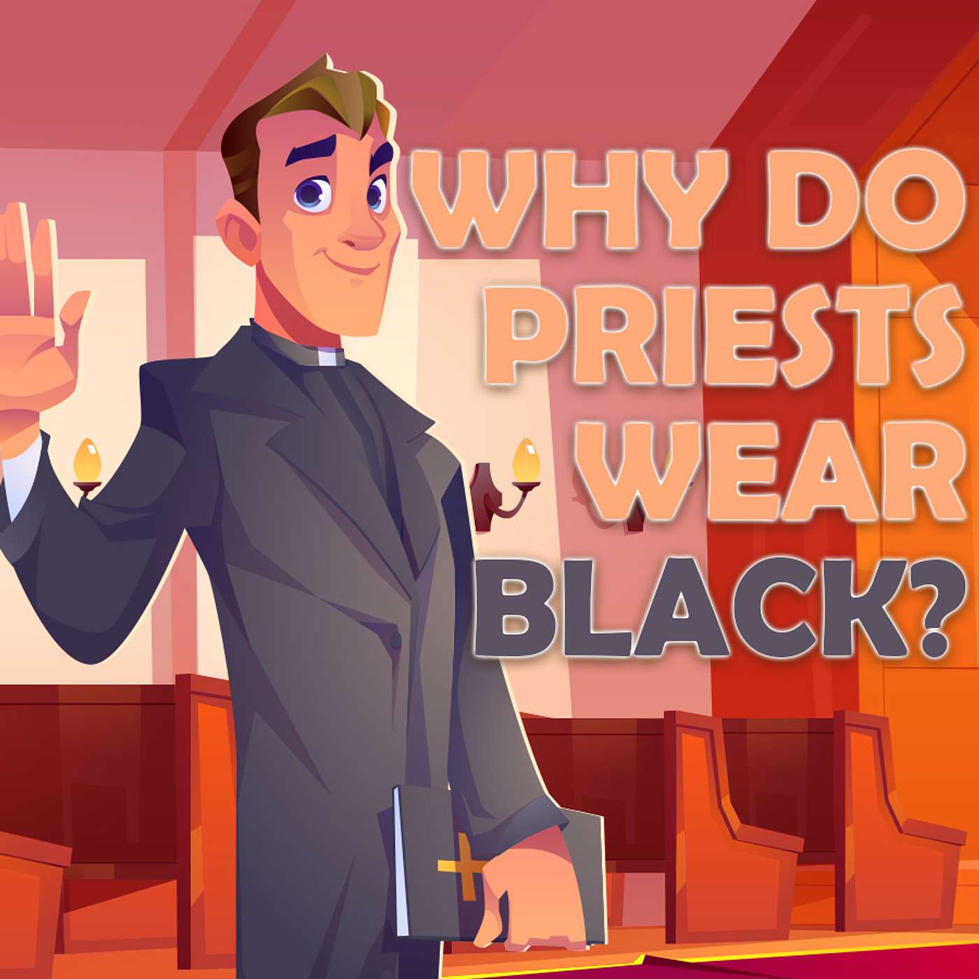 Season 4 Episode 34 - Why does a priest wear black?