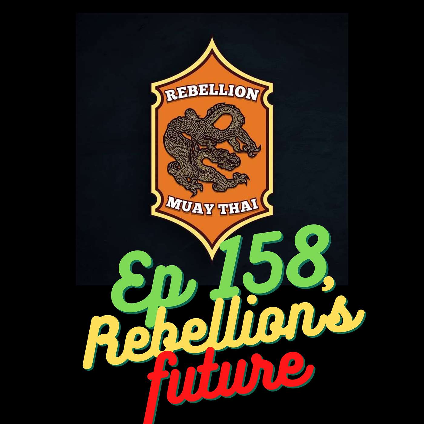 Ep 158 - What is the future of Rebellion Muaythai with Sy Nadji episode artwork