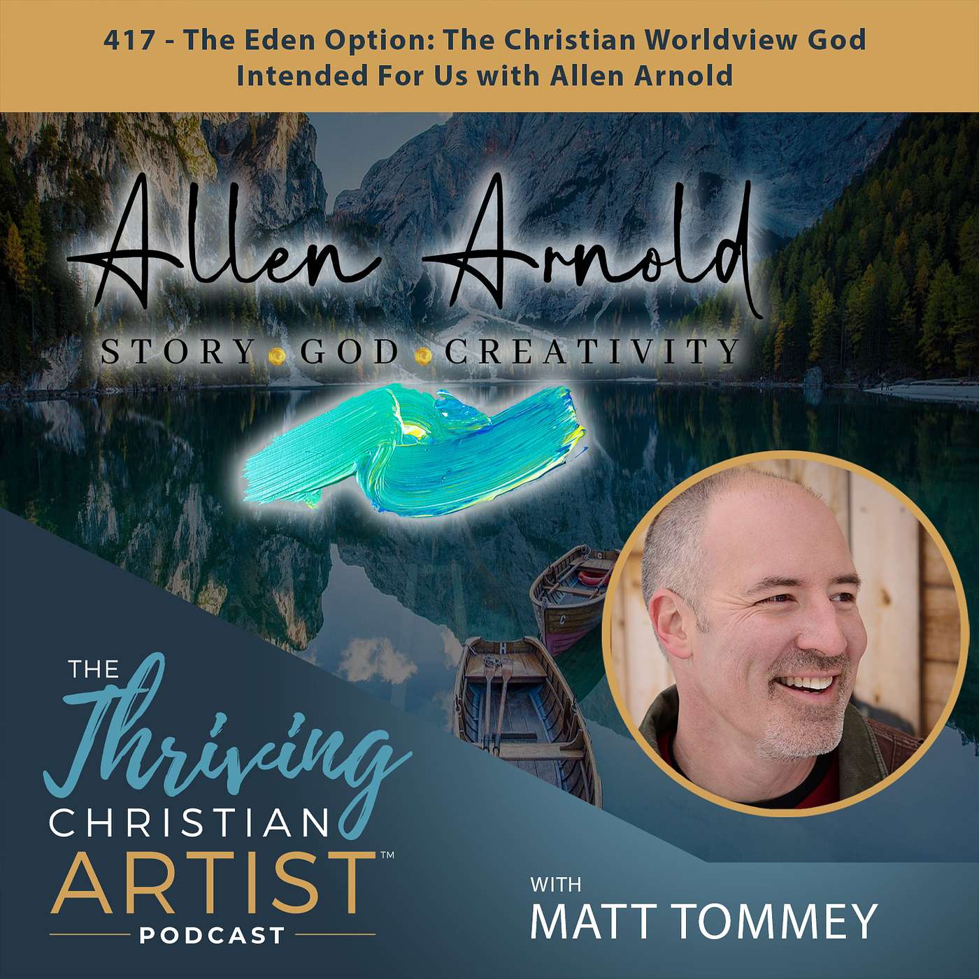 417 -  The Eden Option: The Christian Worldview God Intended For Us with Allen Arnold