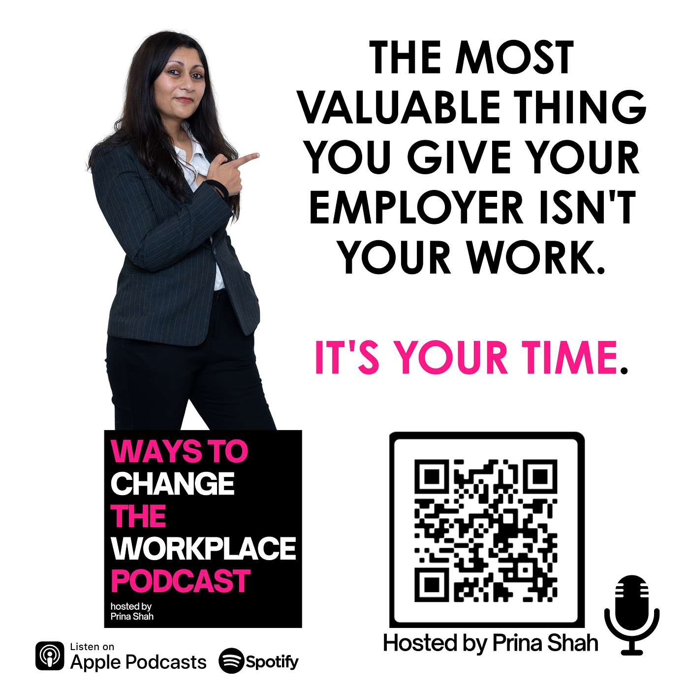 180. The Most Valuable Thing You Give Your Employer Isn't Your Work. It's Your Time - with Prina Shah