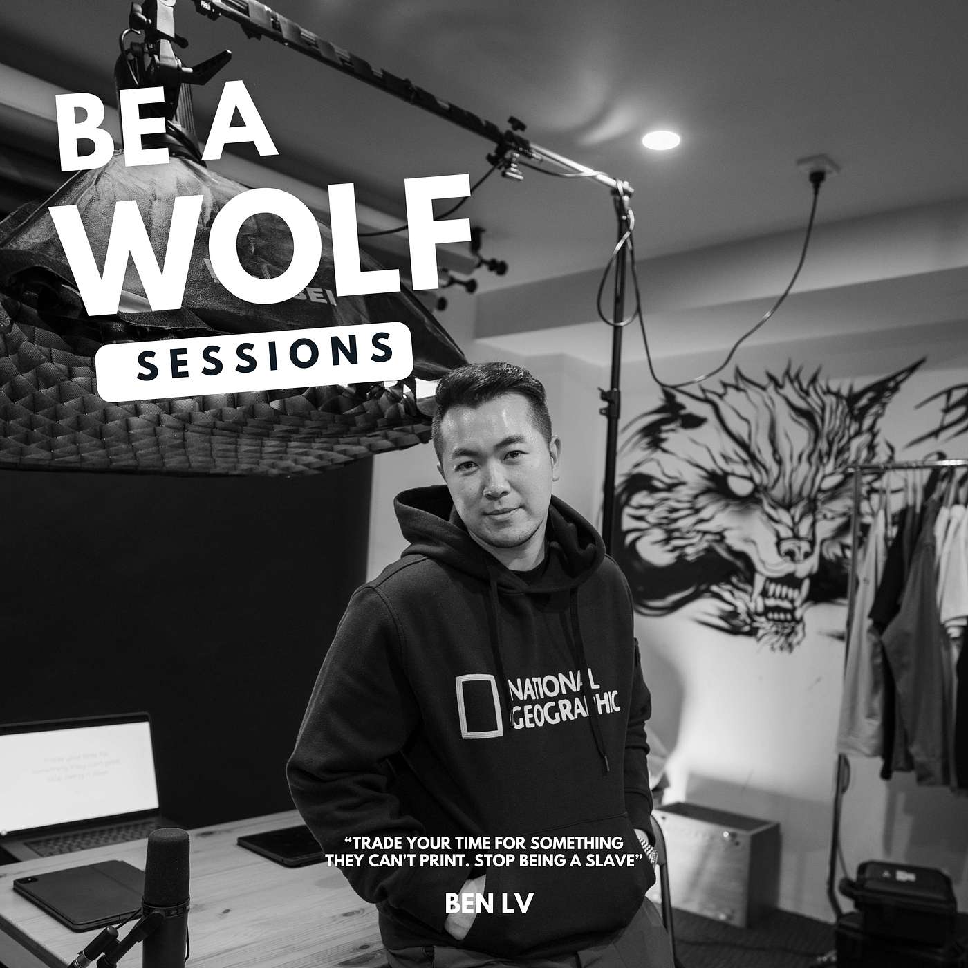 #102 - Bitcoin Is the “Cheat Code“ for Everyone | Guest -Ben Lv | Be A Wolf - Sessions