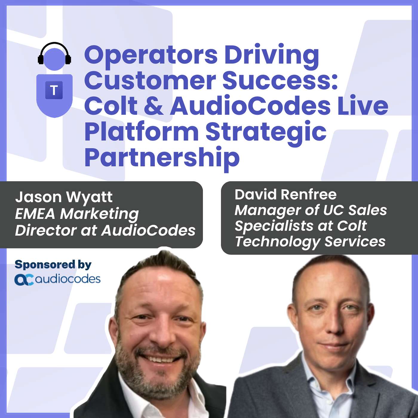 Operators Driving Customer Success - Colt and AudioCodes Live Platform strategic partnership