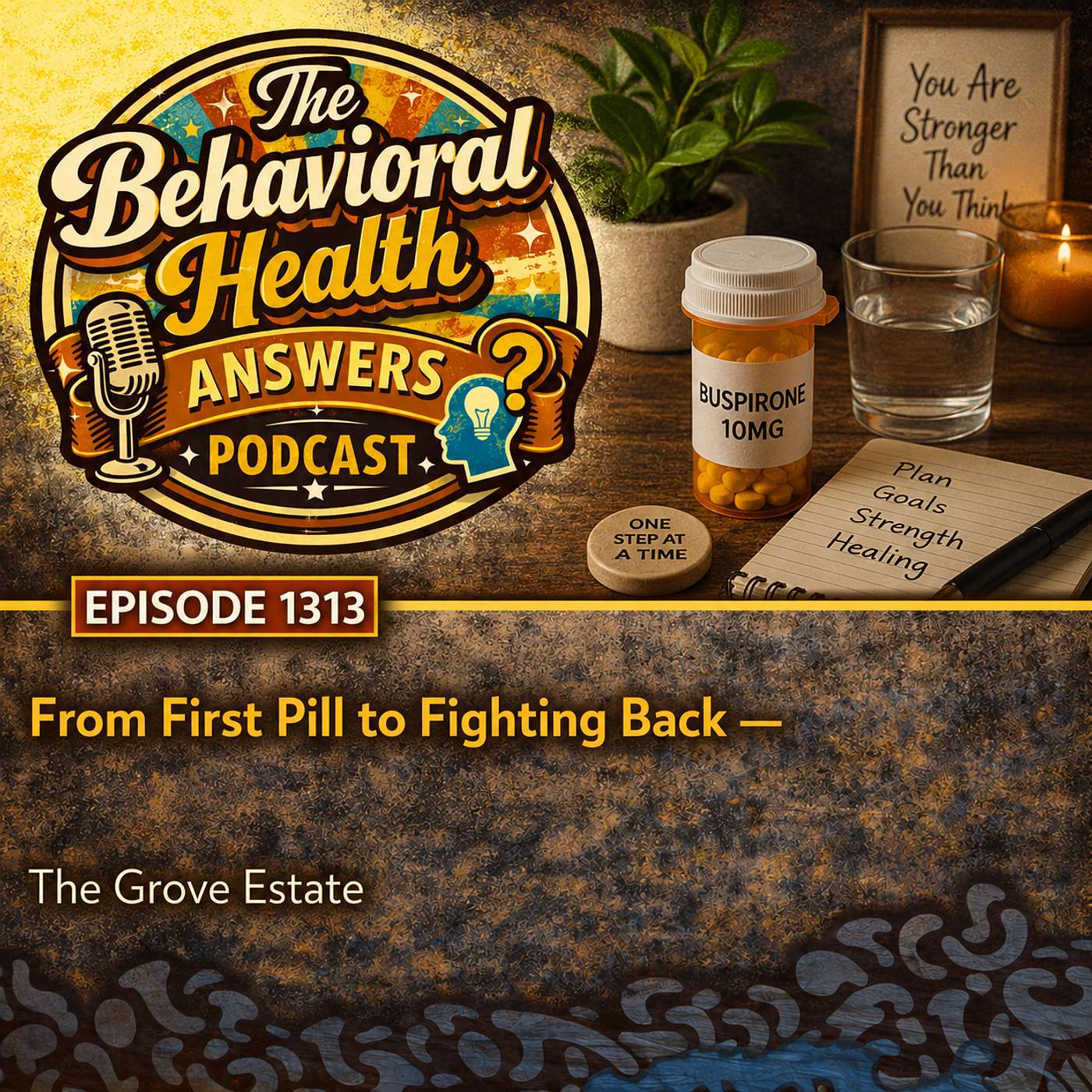 Episode 1313: From First Pill to Fighting Back | The Grove Estate episode artwork