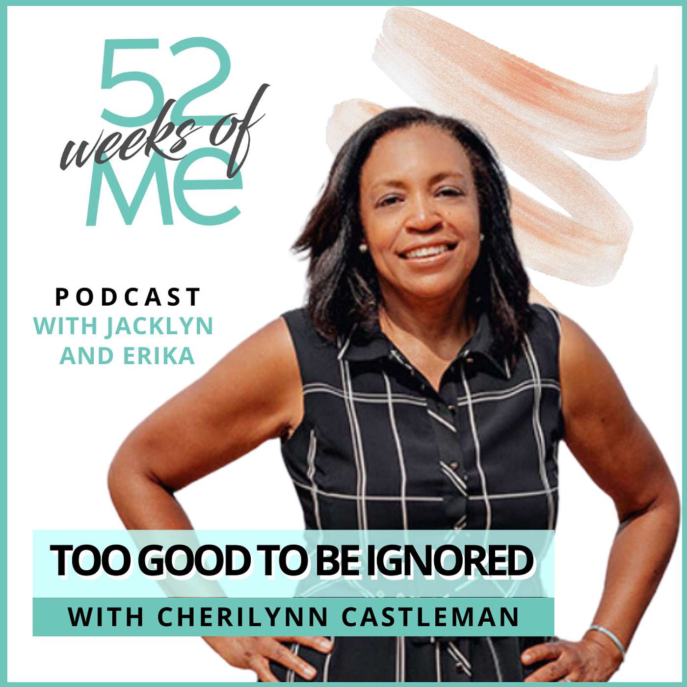 Episode 106: Too Good to Be Ignored with Cherilynn Castleman