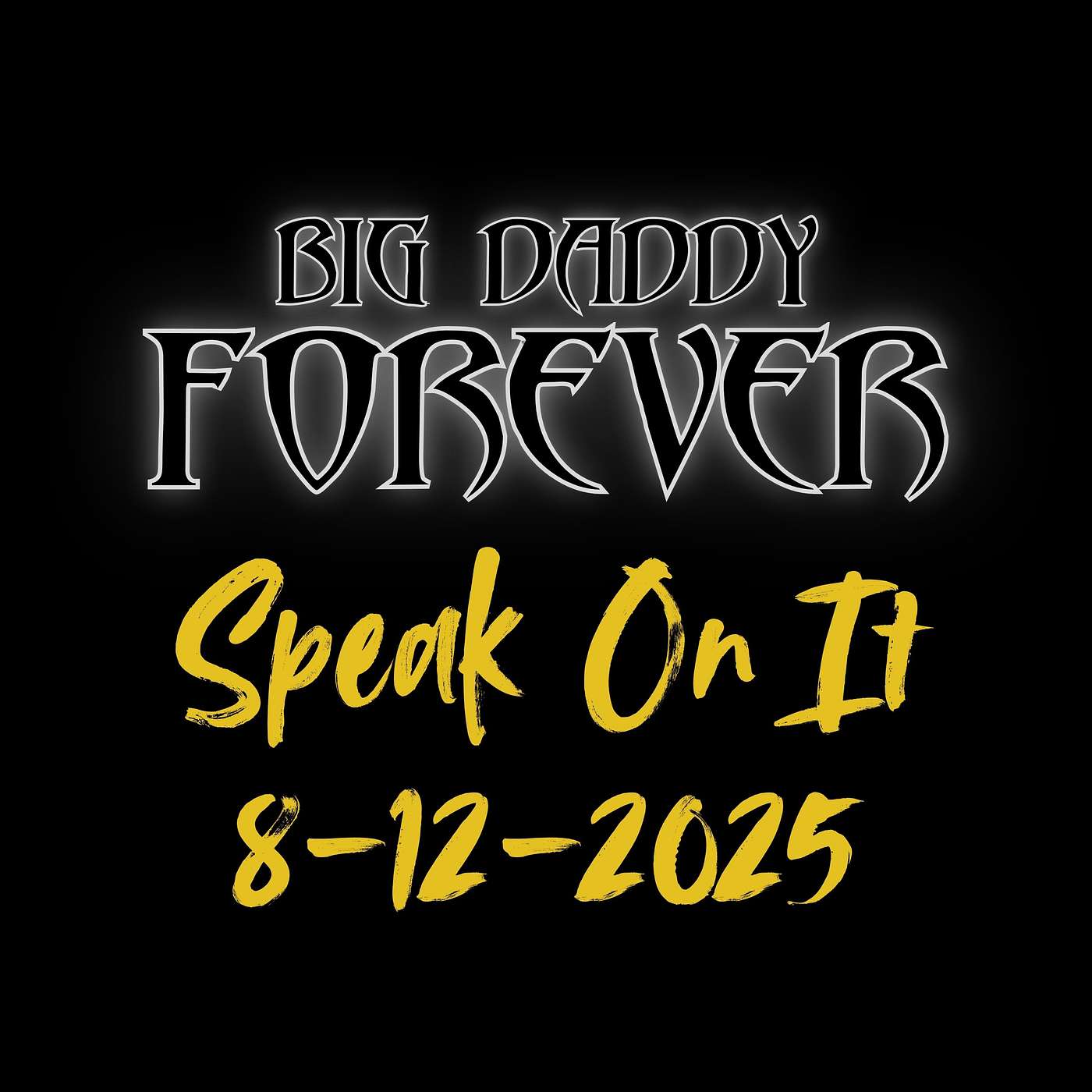 BIG DADDY FOREVER