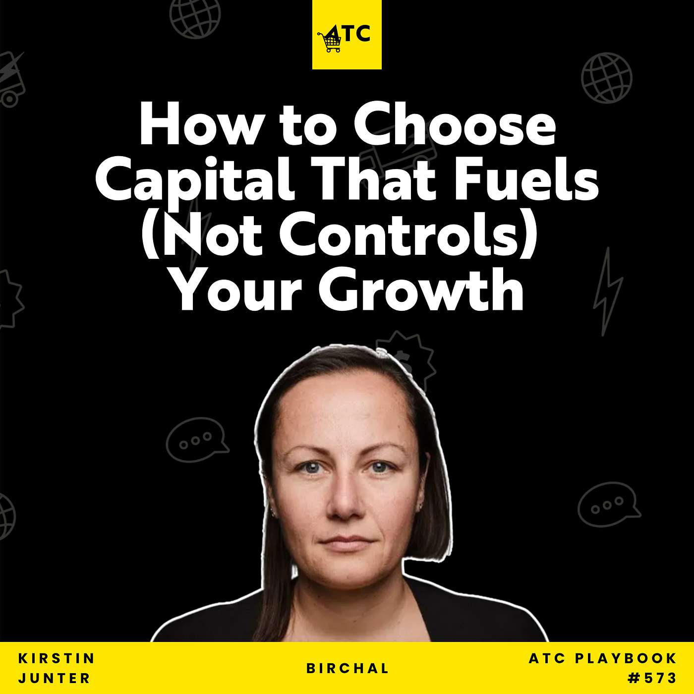 How to Choose Capital That Fuels (Not Controls) Your Growth #573