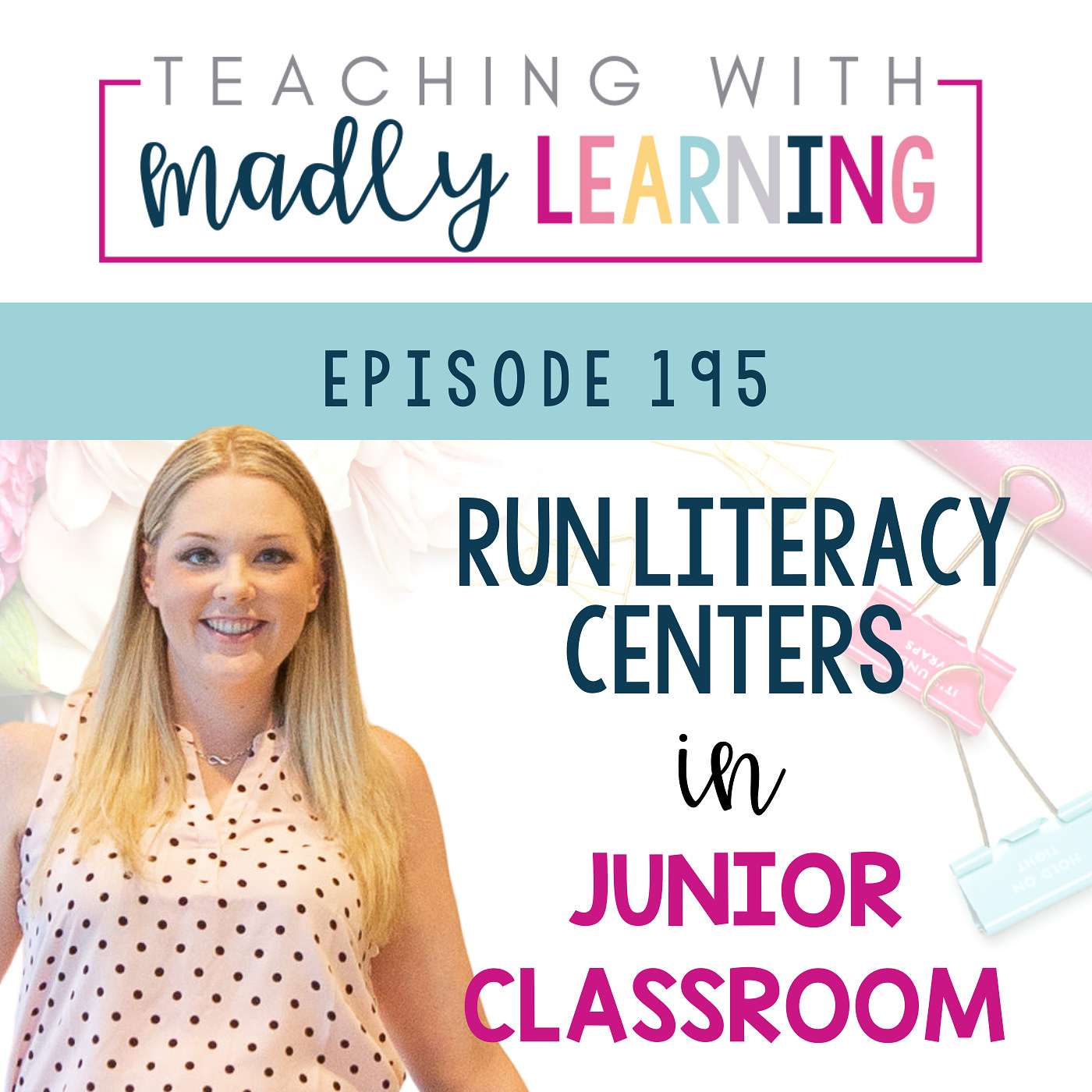 195: Run Literacy Centers in Junior Classroom