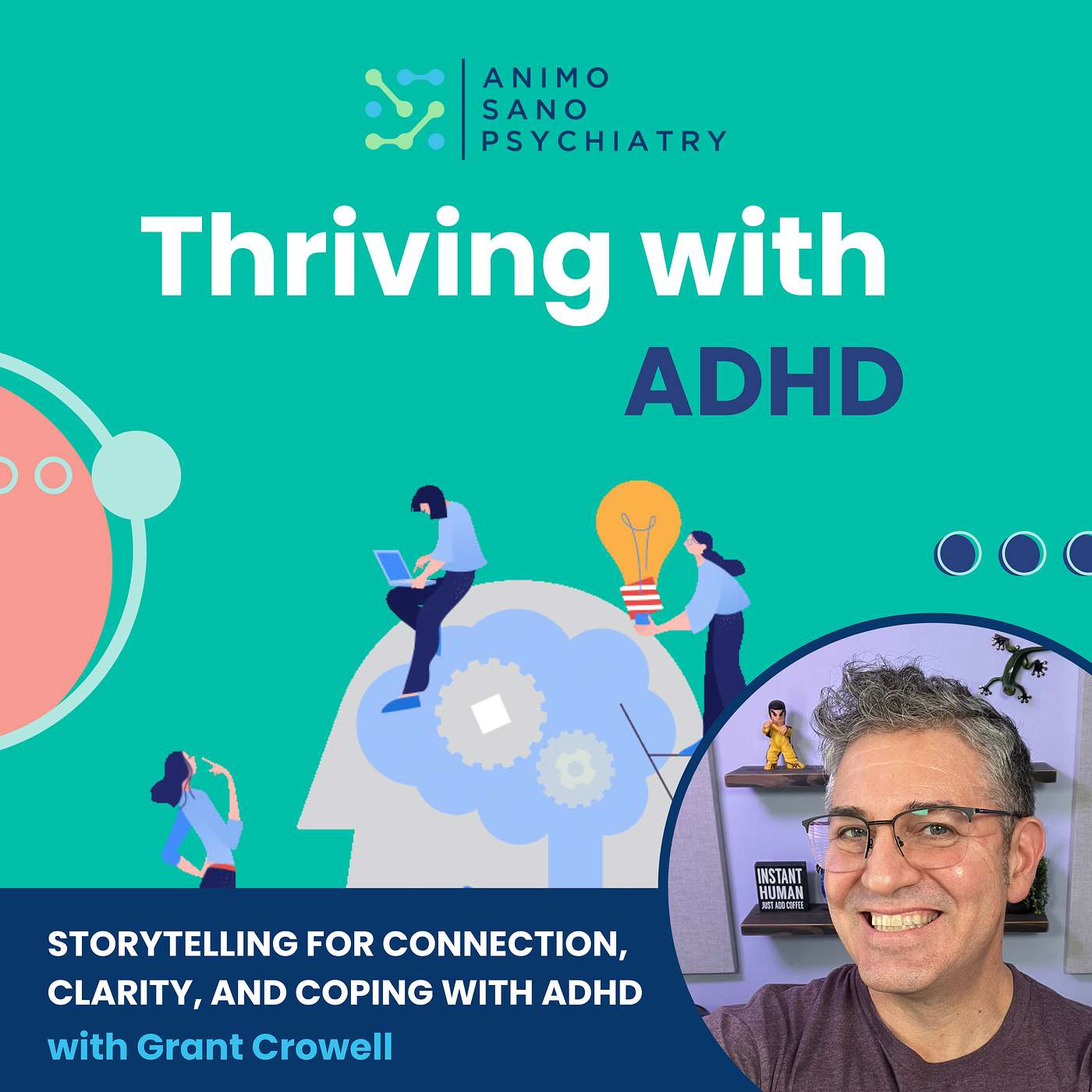 Storytelling for Connection, Clarity, and Coping with ADHD – with Grant Crowell