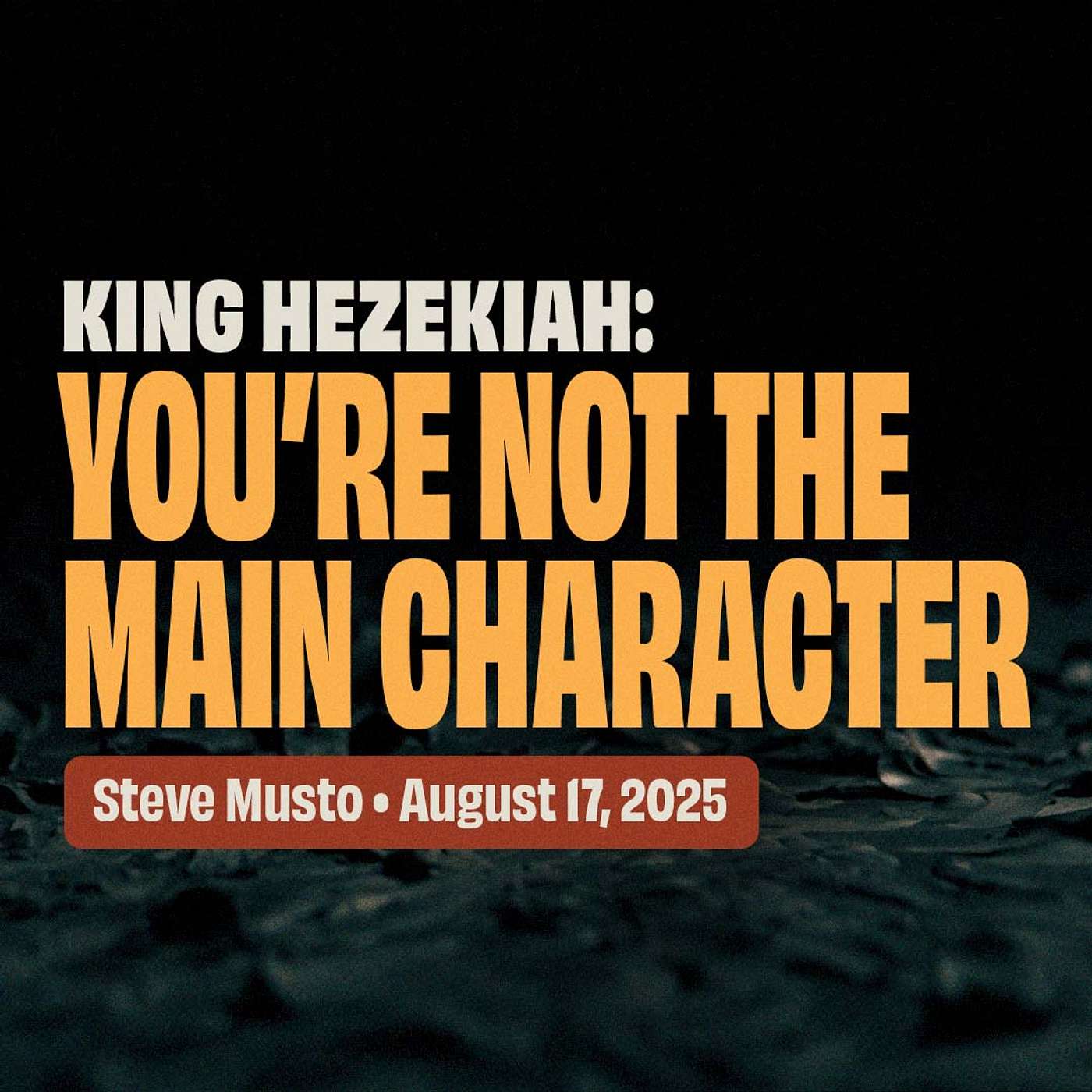 King Hezekiah: You're Not The Main Character • 2 Kings 20 • Steve Musto episode artwork