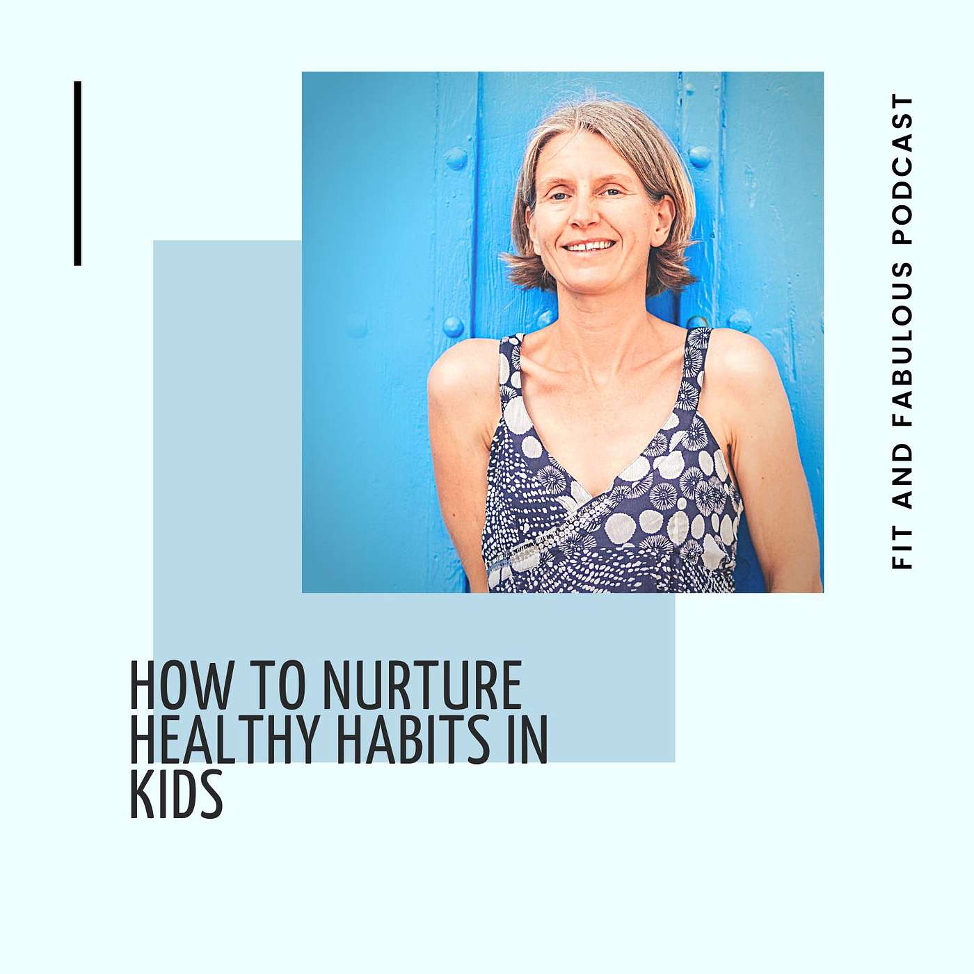 The Unbelievably Easy Way to Nurture Healthy Habits for Kids Episode 30 episode artwork