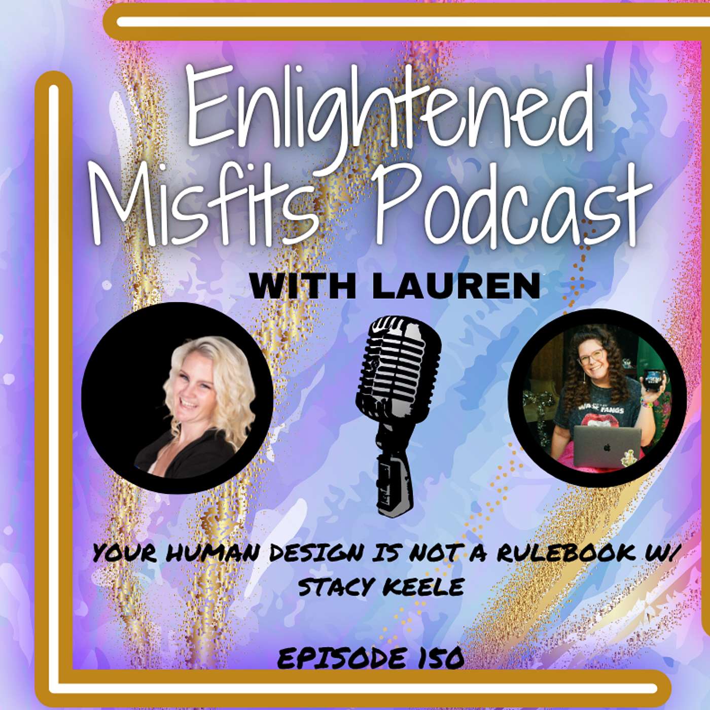 Your Human Design Is Not a Rulebook w/ Stacy Keele