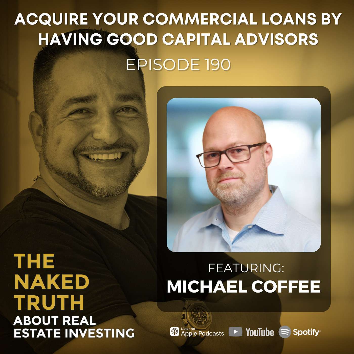 EP190: Acquire Your Commercial Loans by Having Good Capital Advisors with Michael Coffee episode artwork