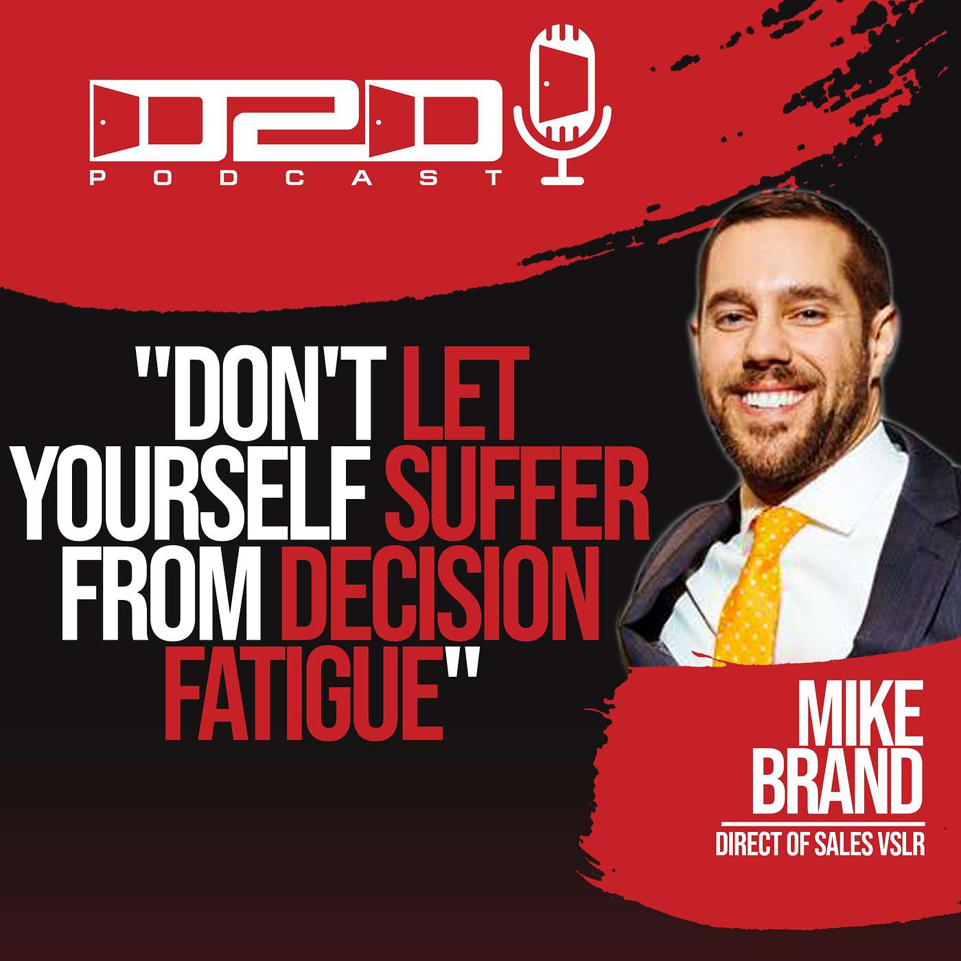 Don't Let Yourself Suffer From Decision Fatigue - Mike Brand