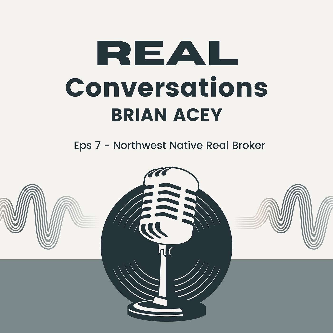 Real Conversations: Episode 7 Brian Acey – From Trespassing to Designated Broker