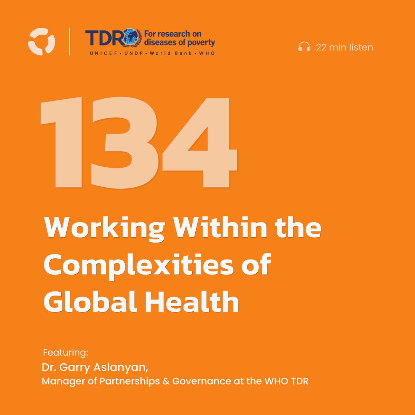 Working Within The Complexities Of Global Health | ft. Dr. Garry Aslanyan, Manager of Partnerships and Governance at the WHO TDR