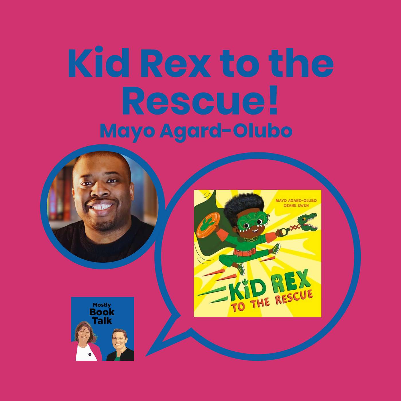 Episode 51 - Kid Rex to the Rescue with Mayo Agard-Olubo episode artwork