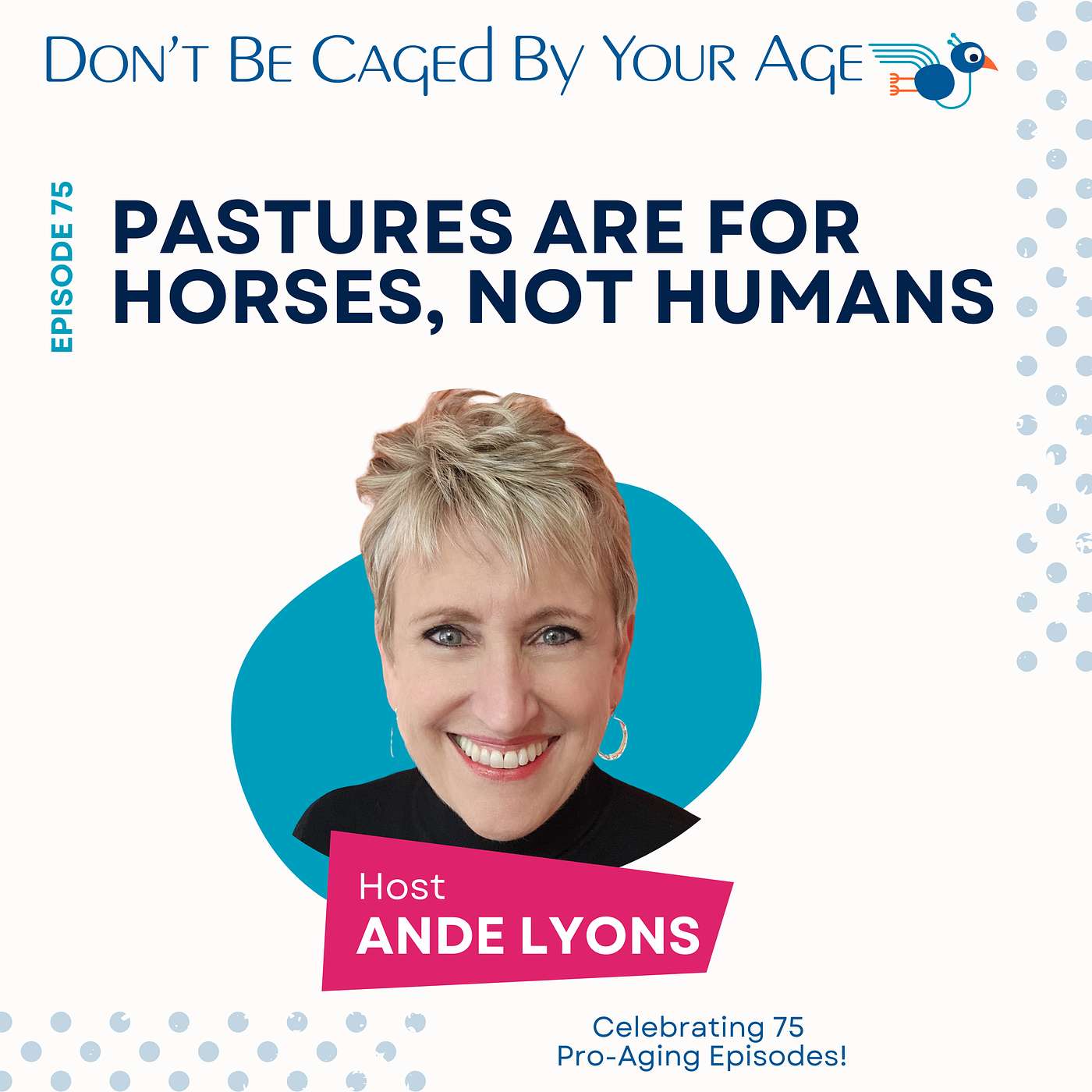 EP 75 Pastures Are for Horses, Not Humans