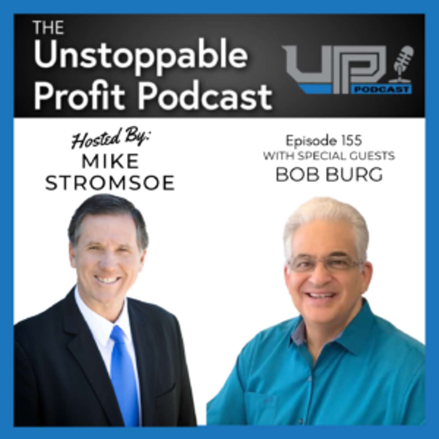 Episode 155: Why People Buy from YOU with Bob Burg episode artwork