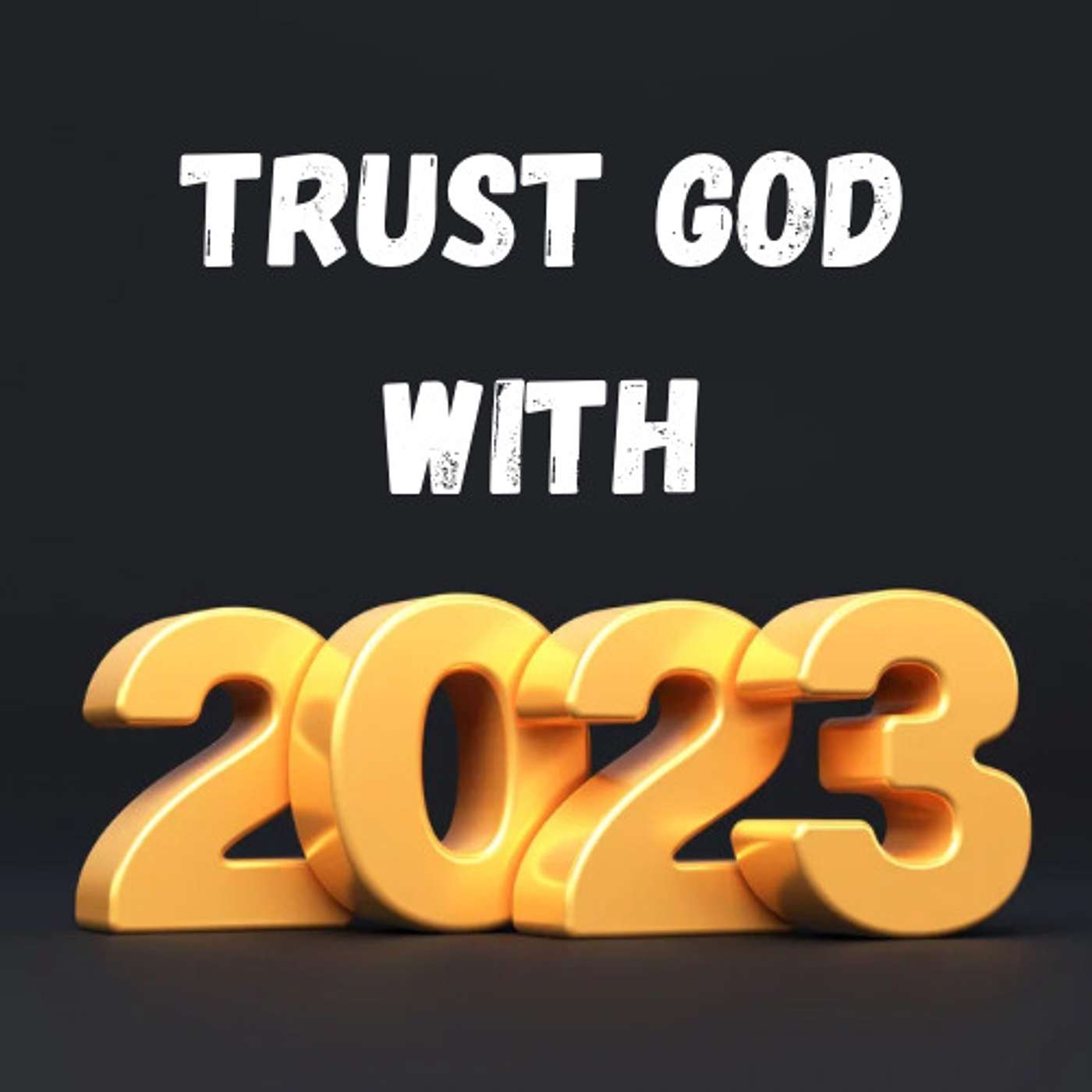 Trust God with 2023 episode artwork