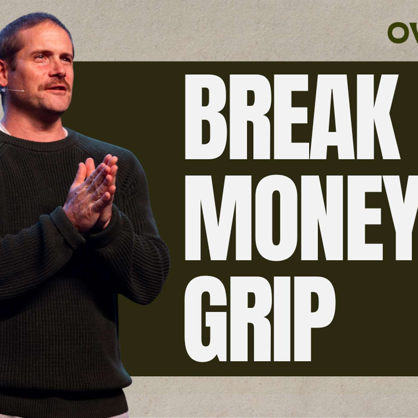 How Giving Breaks Greed: A Biblical Guide to Money | Overflow | Part 2