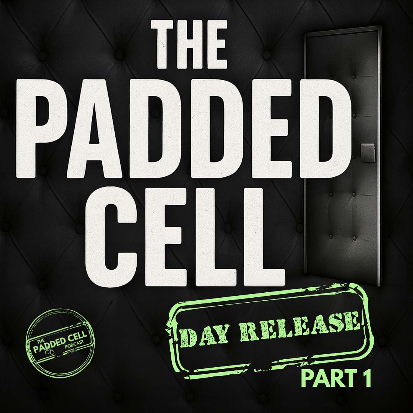 Day Release Episode 1 - The Padded Cell Podcast Day Release Episode 1 - The Padded Cell Podcast