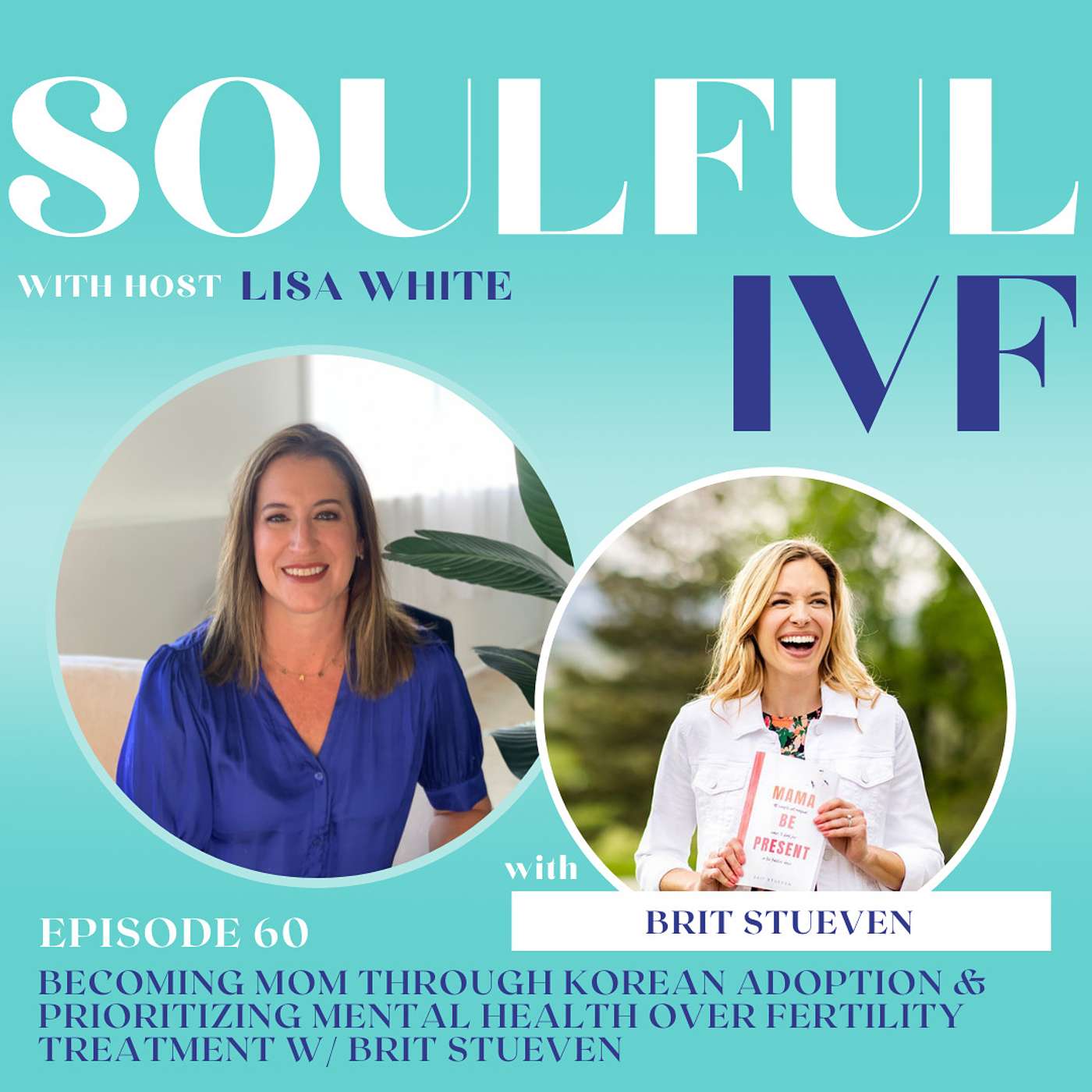 Becoming Mom Through Korean Adoption & Prioritizing Mental Health Over Fertility Treatment w/ Brit Stueven (Ep.60) episode artwork