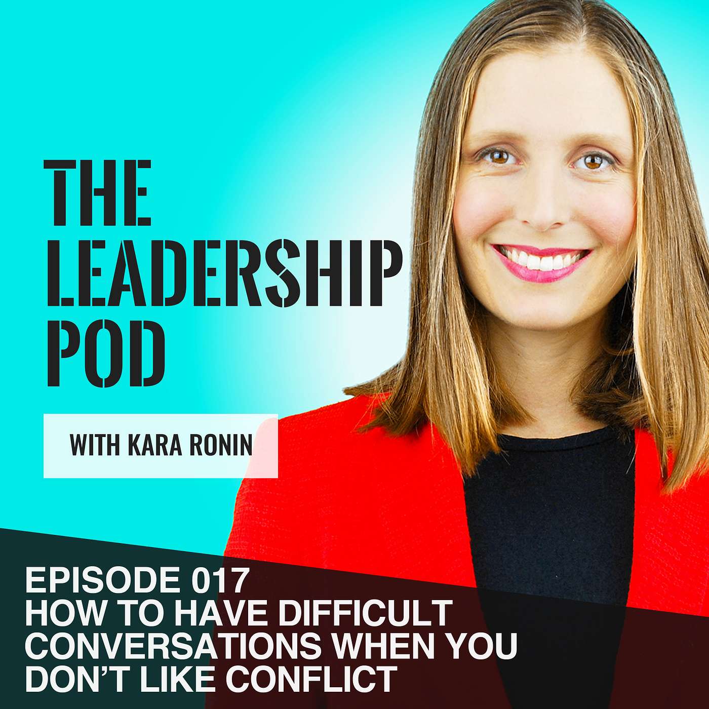 [017] How to Have Difficult Conversations When You Don’t Like Conflict episode artwork