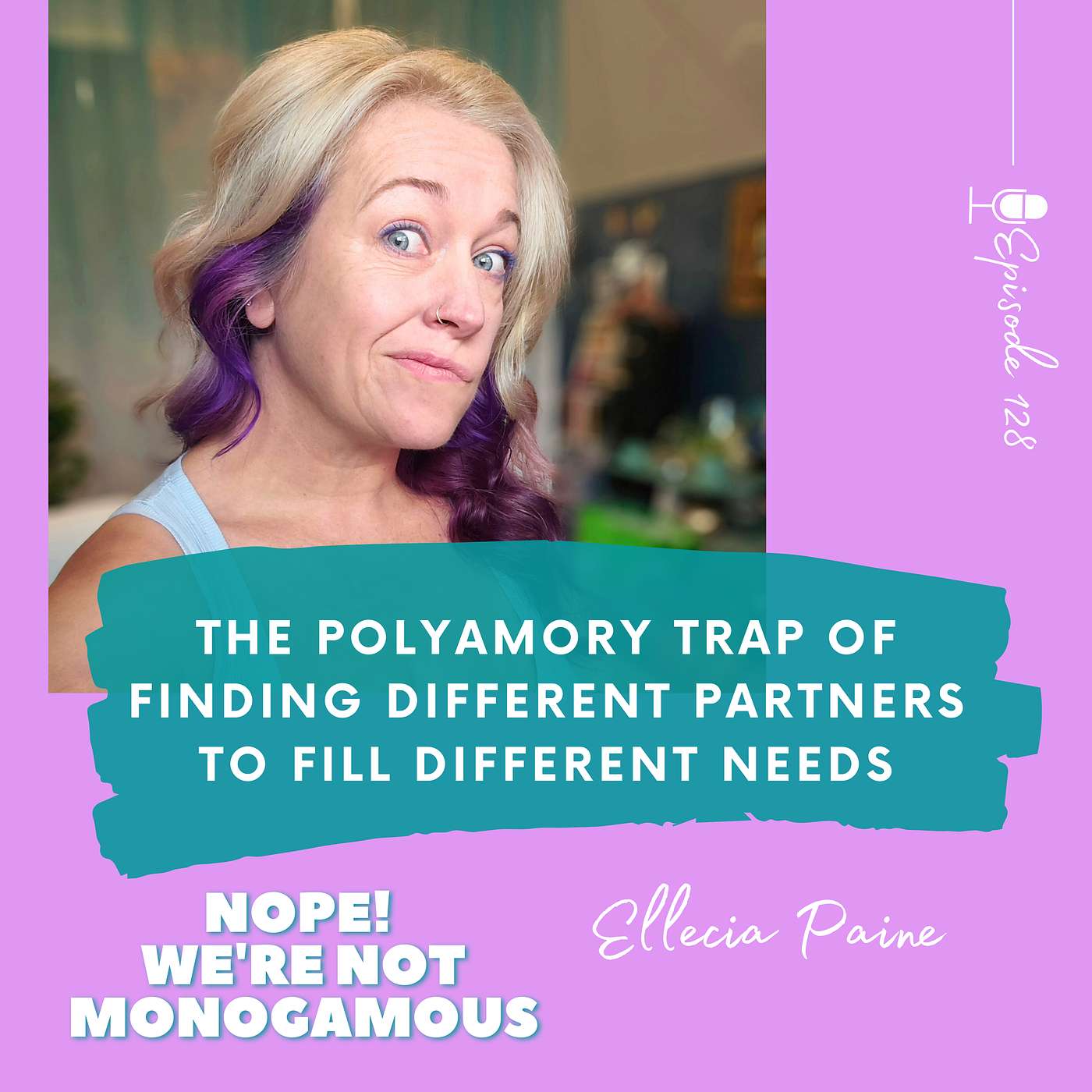 The Polyamory Trap of Finding Different Partners to Fill Different Needs, Ep. 128