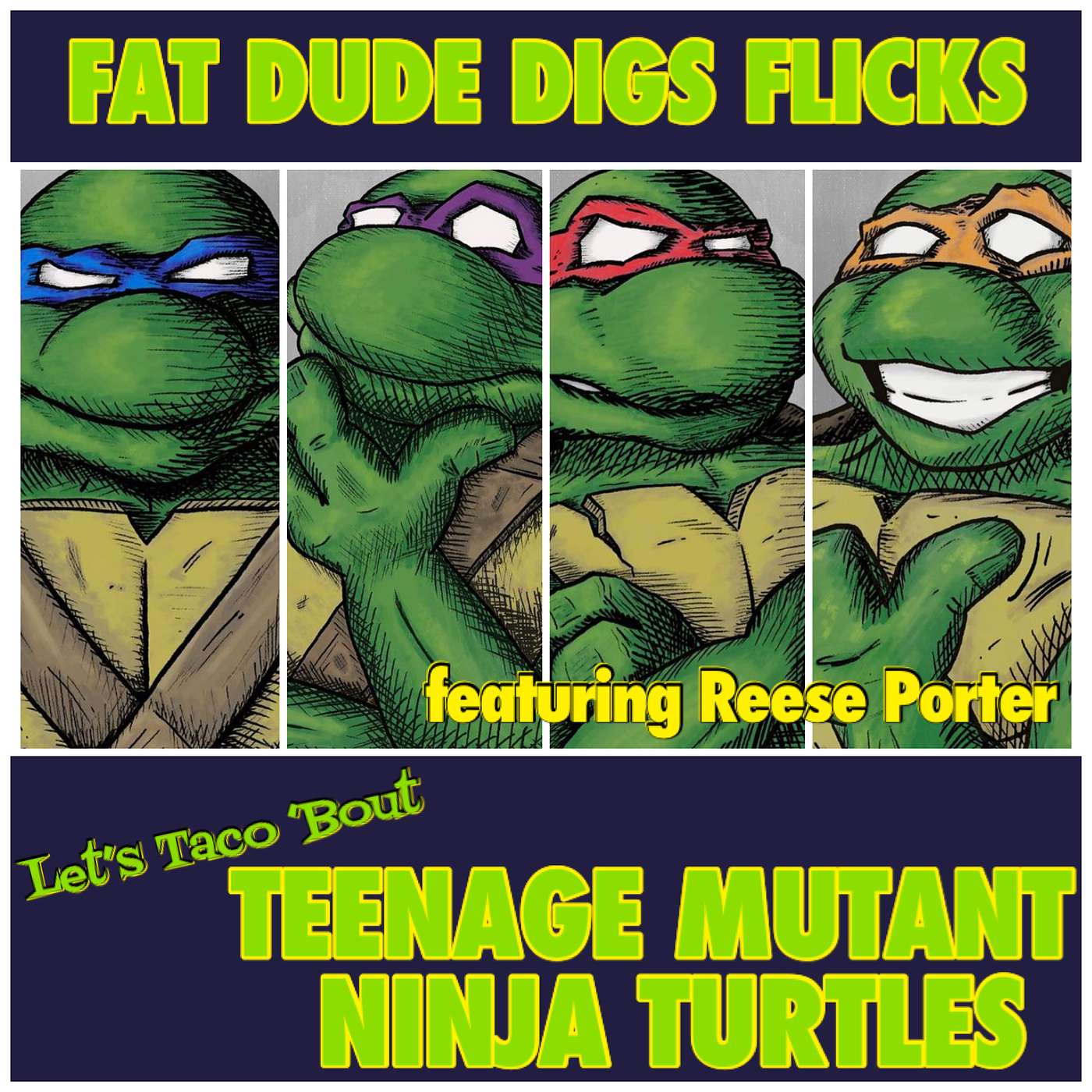 90. Let's Taco 'Bout Teenage Mutant Ninja Turtles featuring Reese Porter