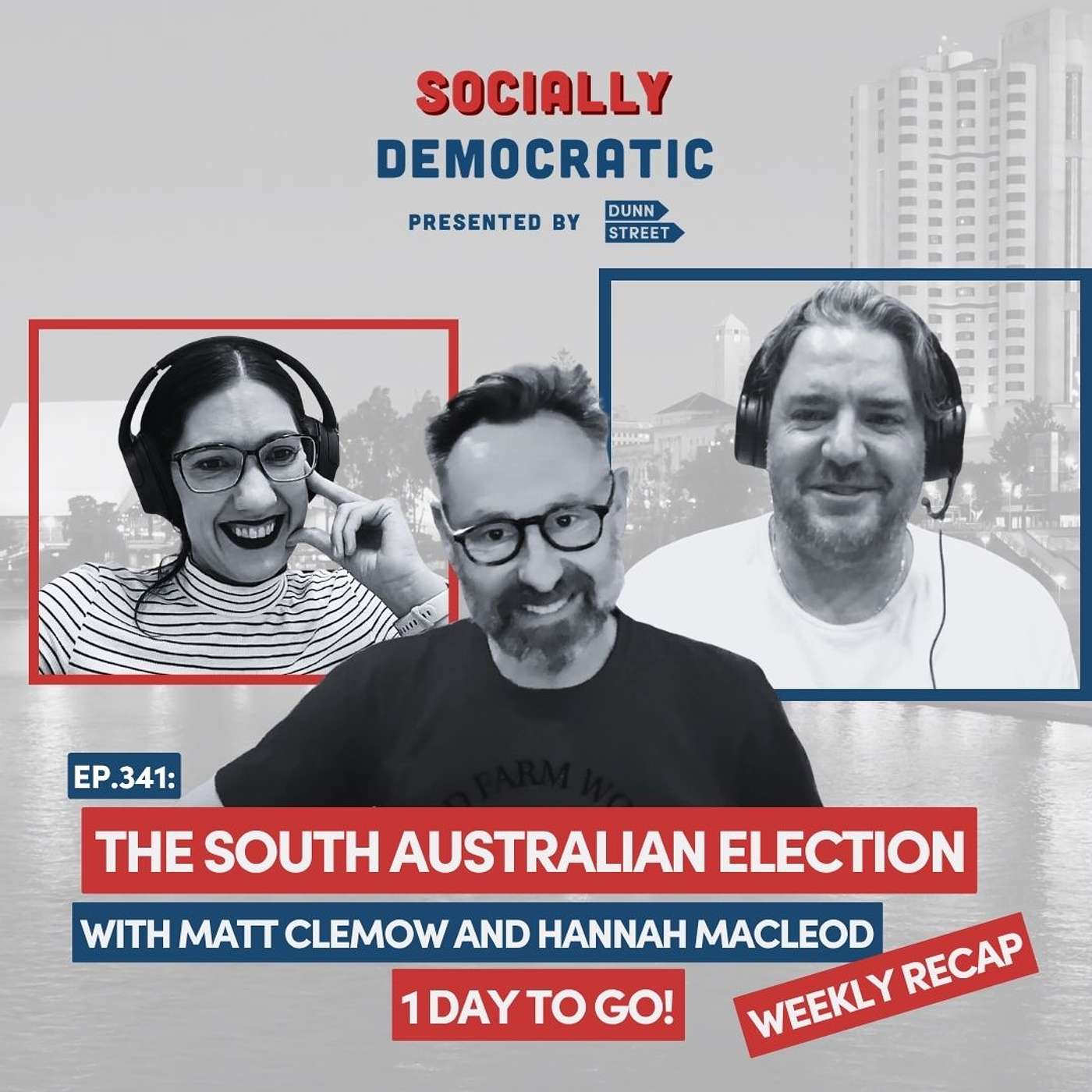 Ep. 341: South Australia Election – 1 Day to Go with Matt Clemow and Hannah MacLeod | Australia’s Labor Podcast