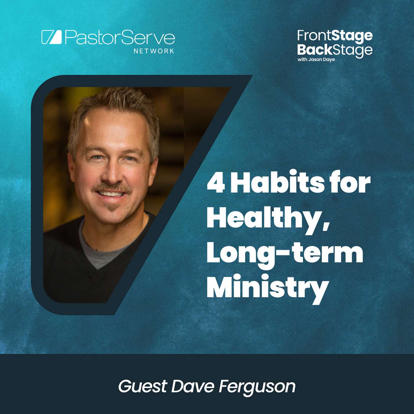 FrontStage BackStage with Jason Daye - Healthy Leadership for Life and Ministry